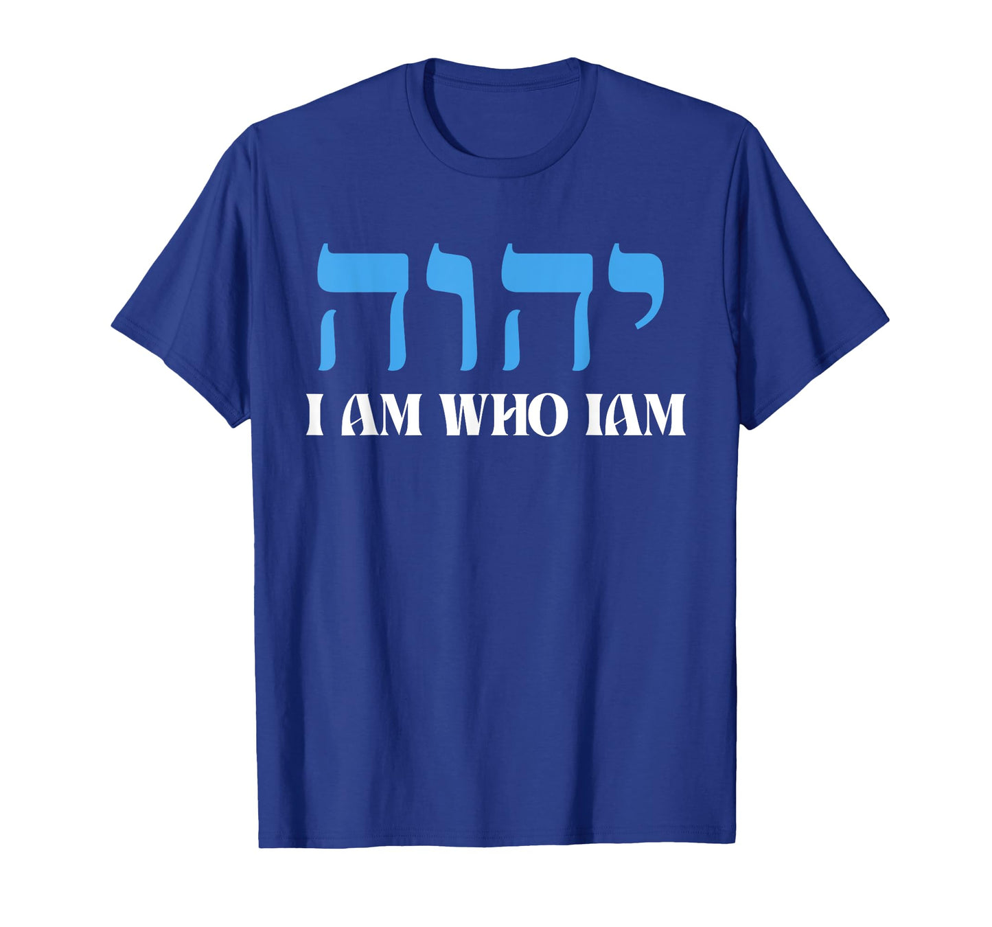 I am who iam YHWH in Hebrew Meaning Tetragrammaton God T-Shirt