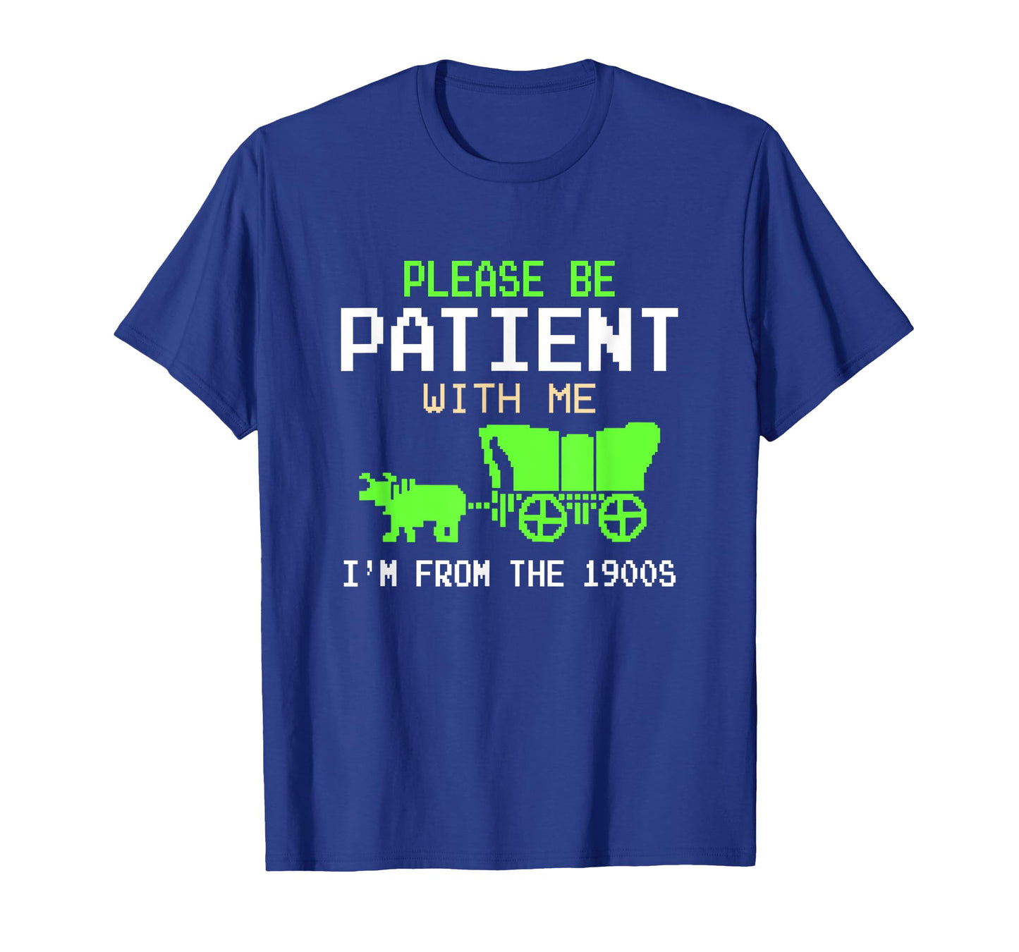 Please Be Patient With Me I'm From the 1900s vintage Funny T-Shirt