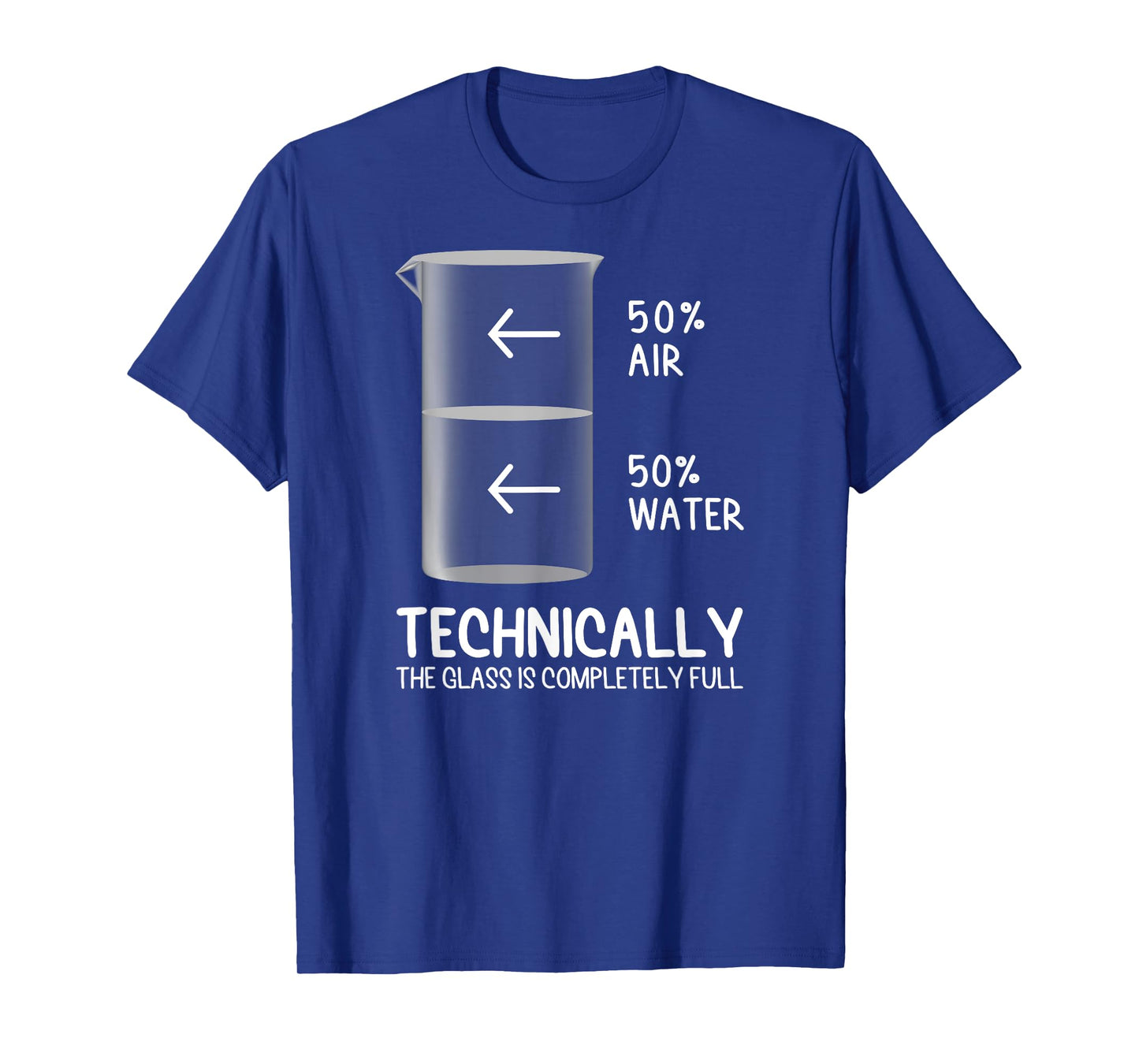 Technically The Glass Is Full of Chemistry Funny Science T-Shirt