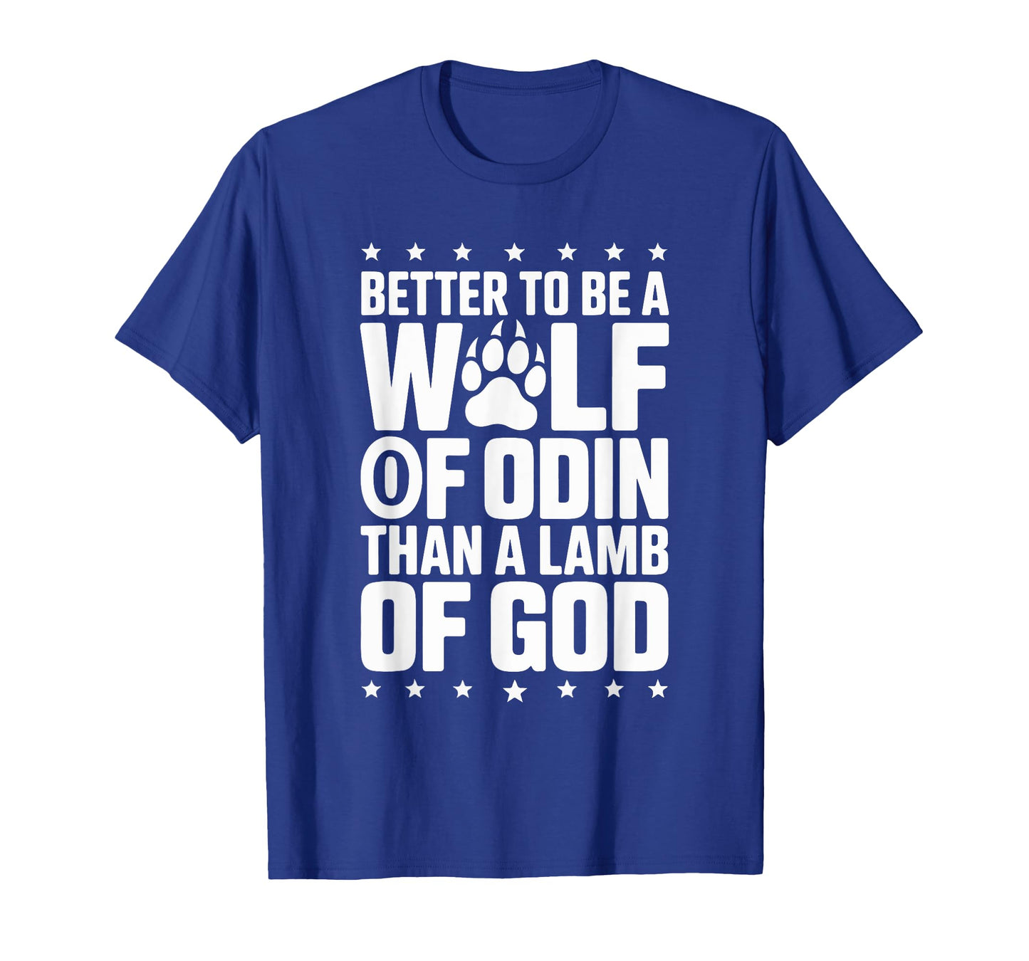 Better to Be A Wolf of Odin Than Lamb T-Shirt