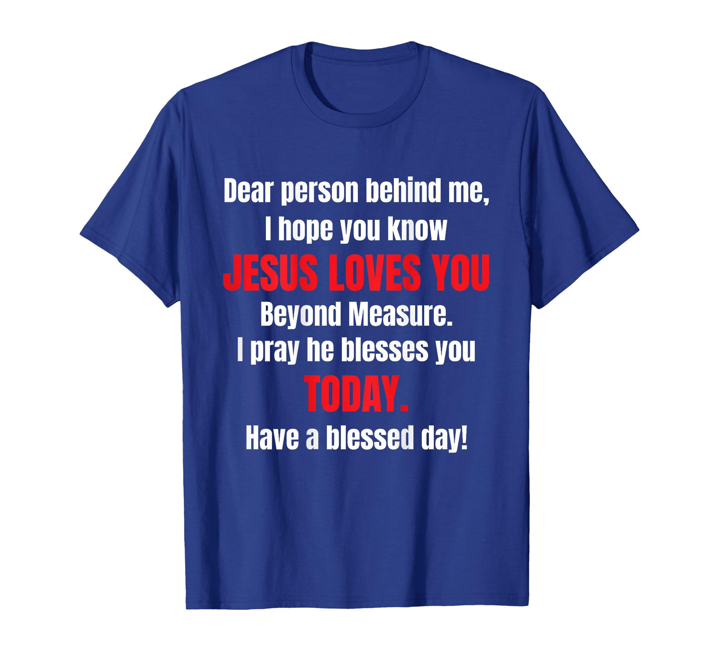Dear Person Behind Me I Hope You Know Jesus Loves You T-Shirt