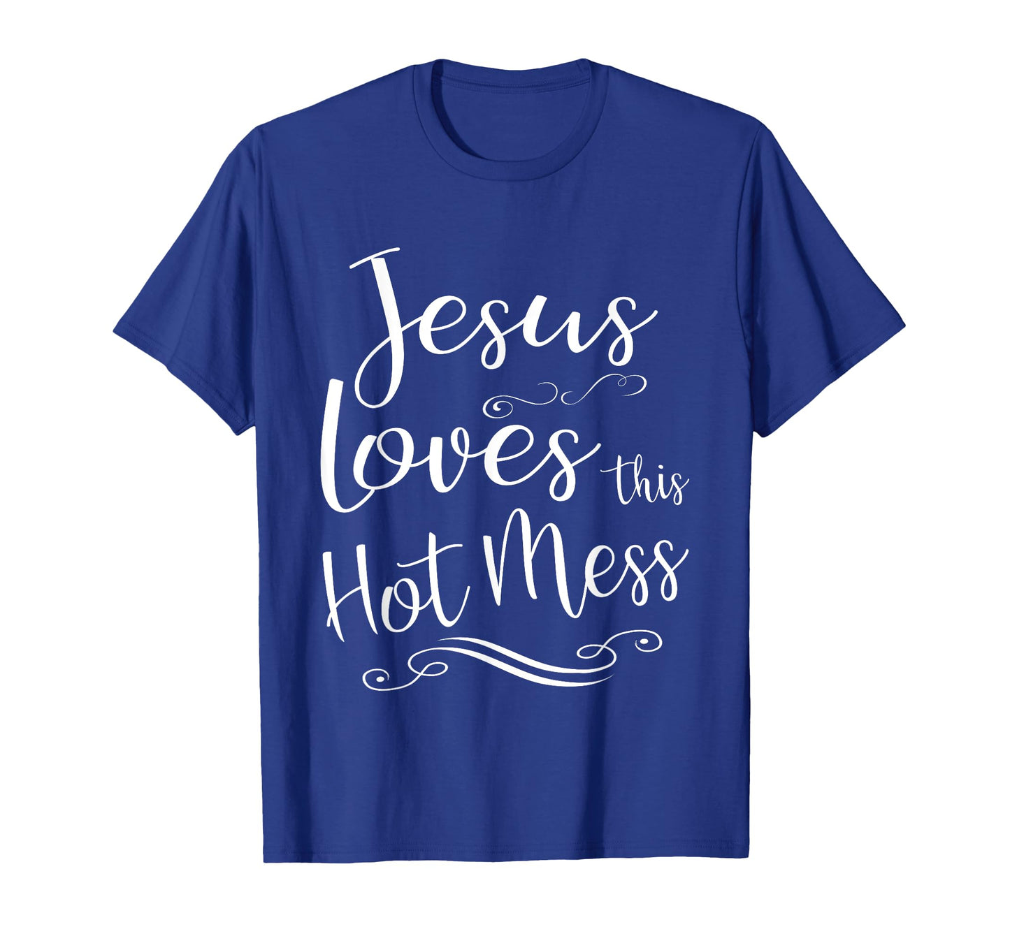Jesus Loves This Hot Mess Women Christian Quote Worship Gift T-Shirt