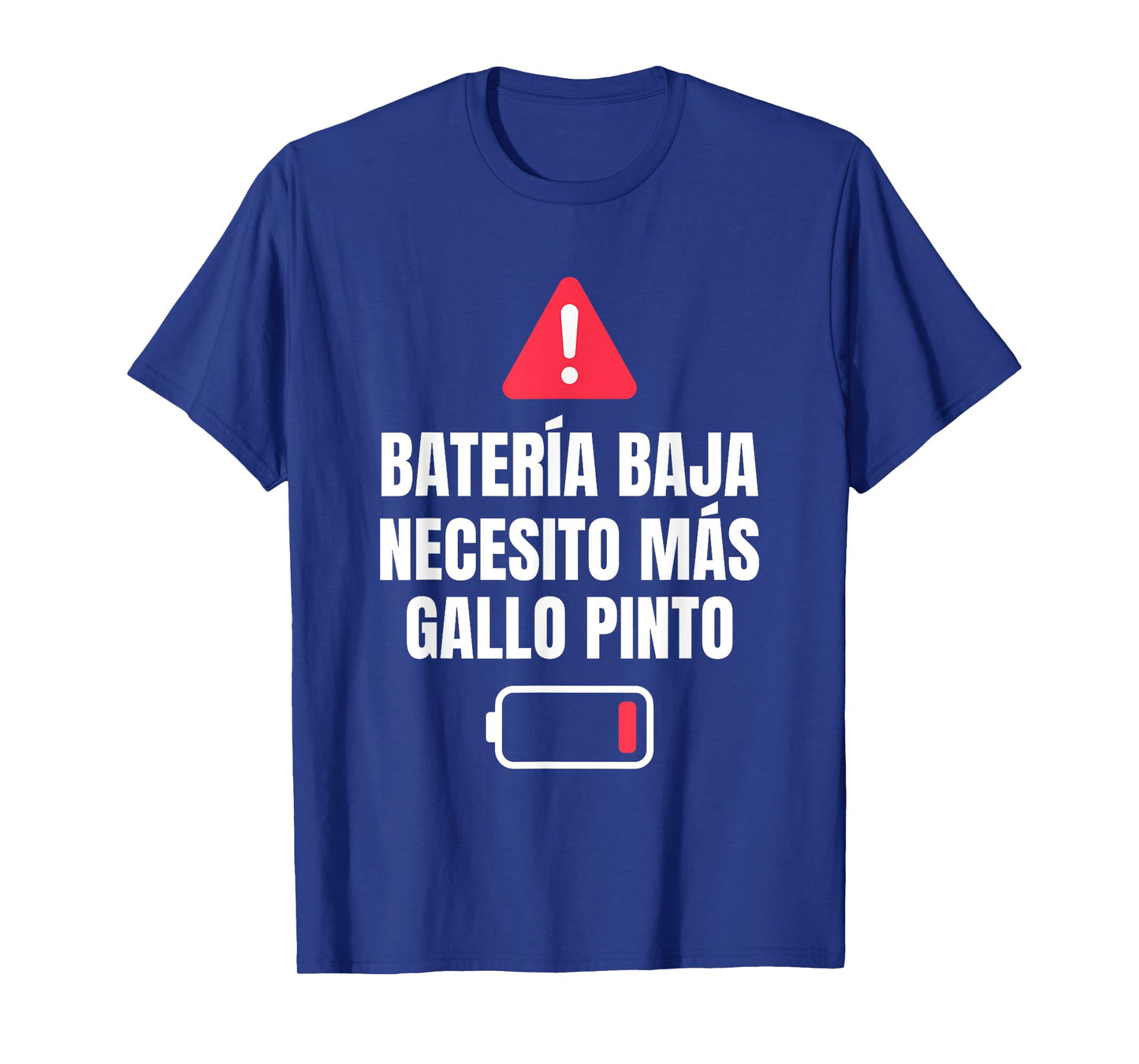 Bateria Baja Necesito Mas Gallo Pinto Spanish Humor T-Shirt