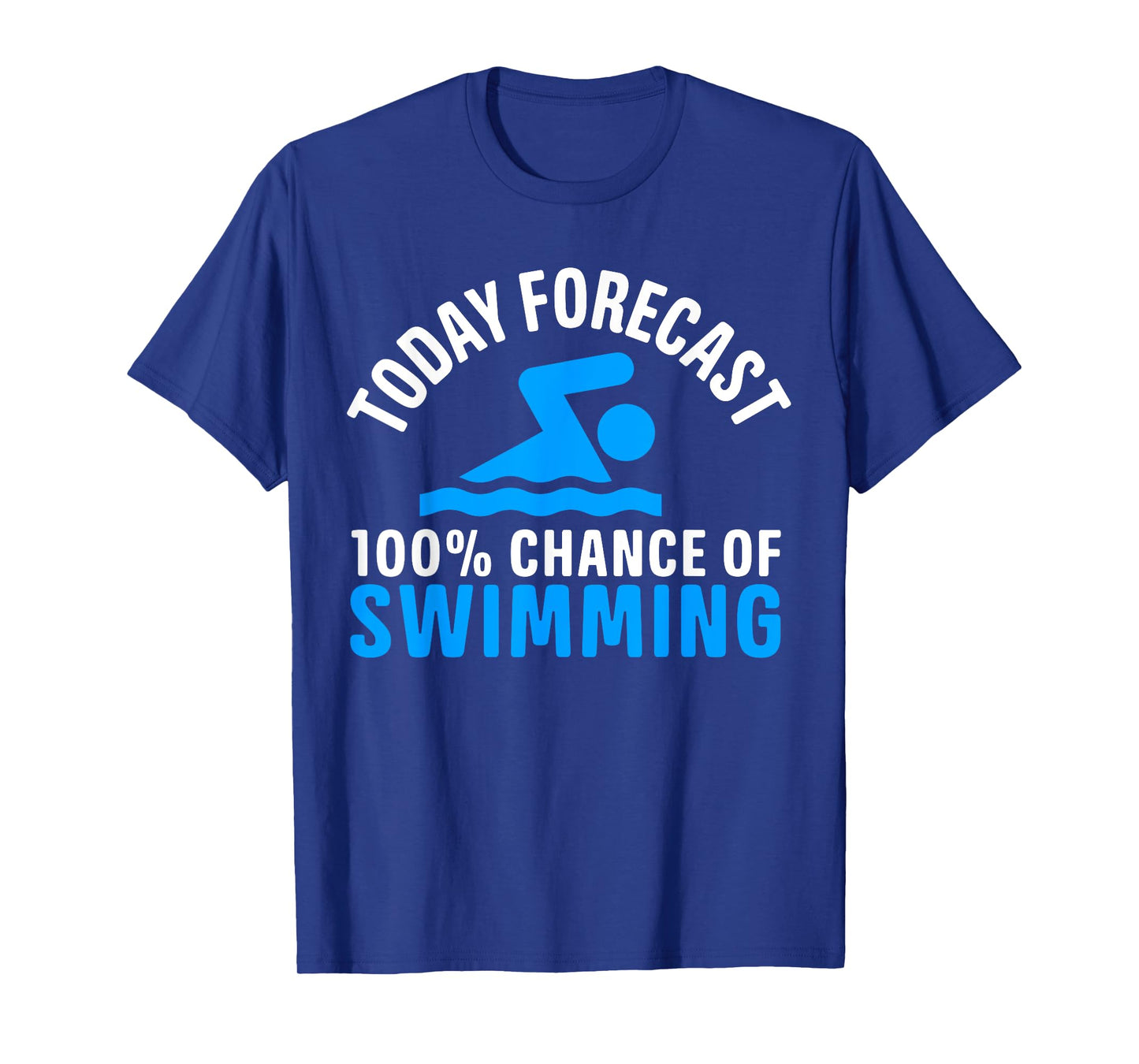 100% Chance Of Swimming Funny Swimmer Swimming T-Shirt