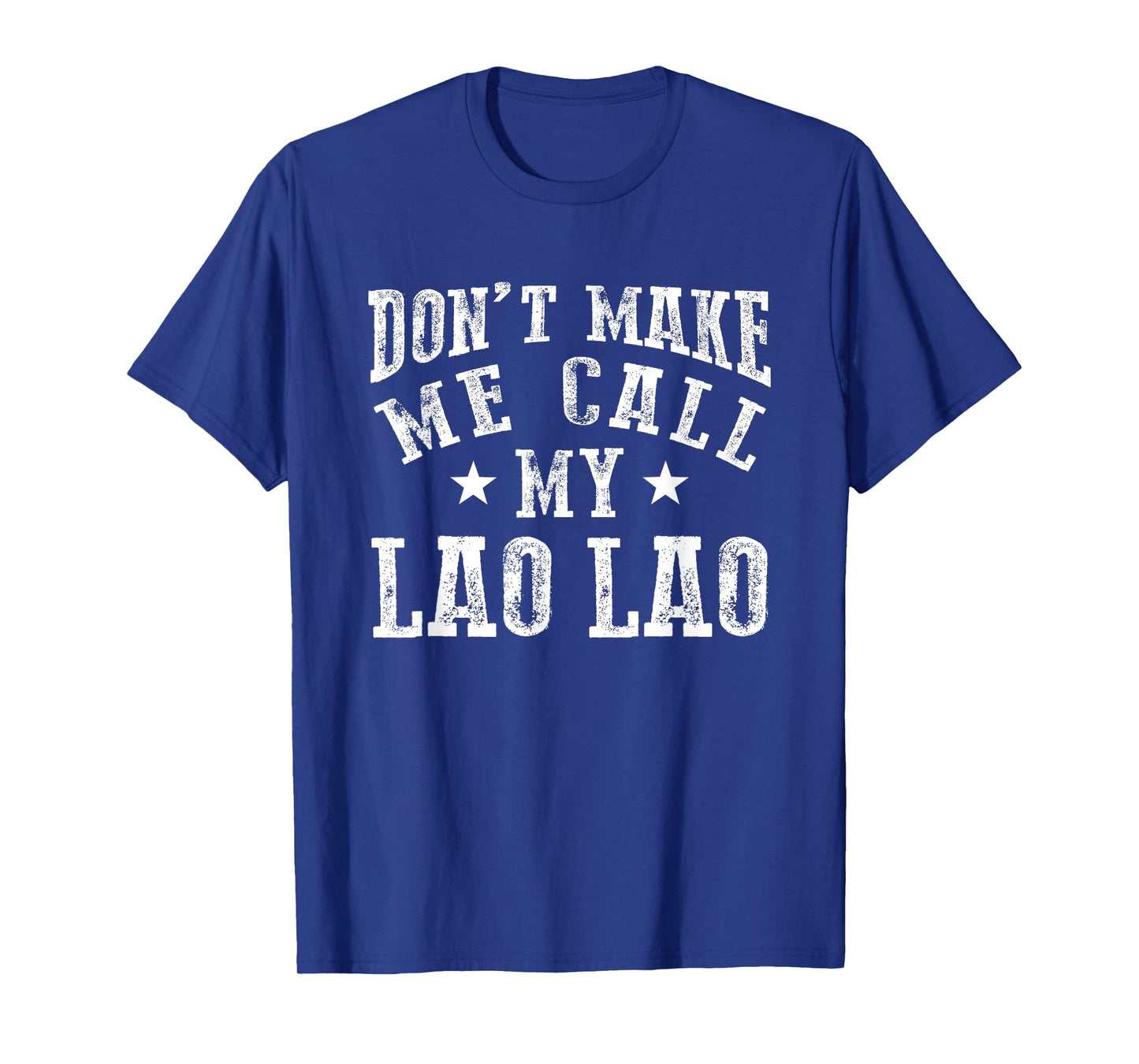 Don't Make Me Call My Lao Lao Grandma Funny Grandchild T-Shirt