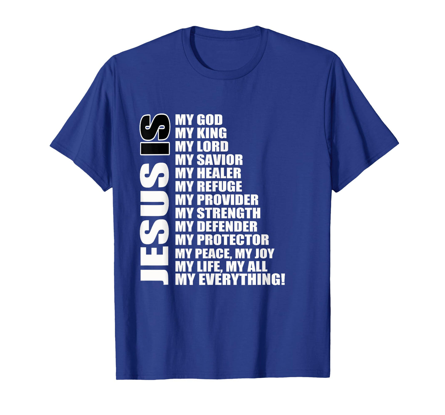 Christian Gospel and Bible Phrase for our Lord Jesus T-Shirt