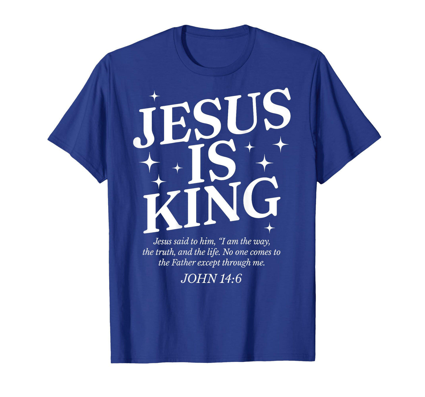 Jesus Is King Bible Verse John 14:6 Christian God Religious T-Shirt