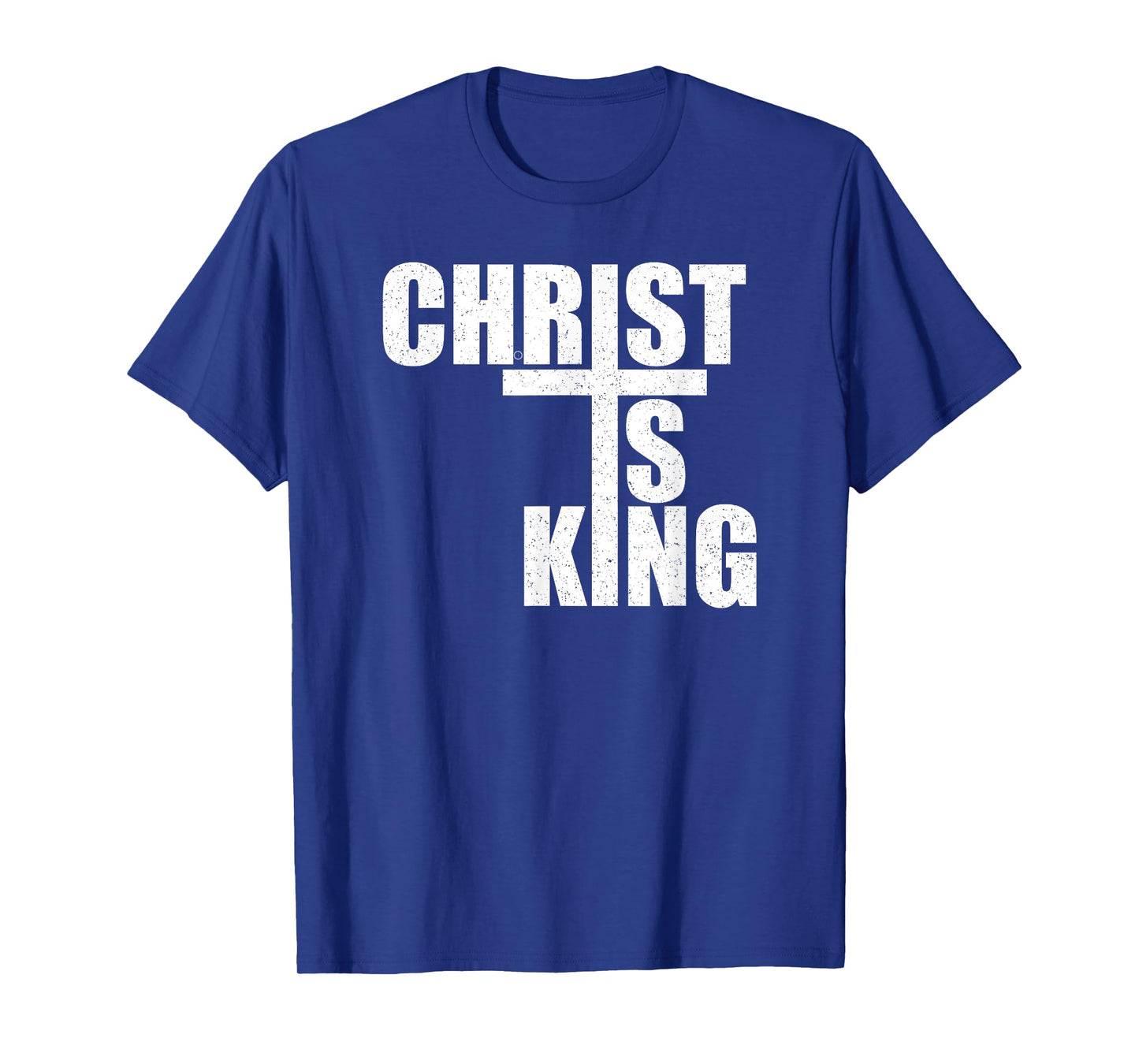 CHRIST IS KING JESUS IS KING CROSS CRUCIFIX T-Shirt