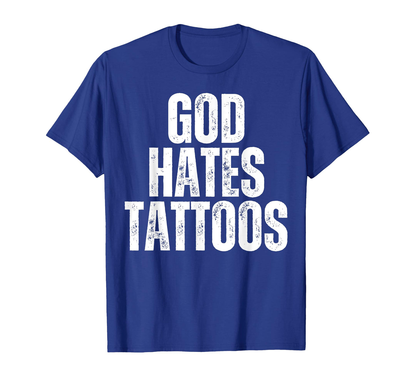 God Hates Tattoos Tattooing Anti Tattoo T-Shirt