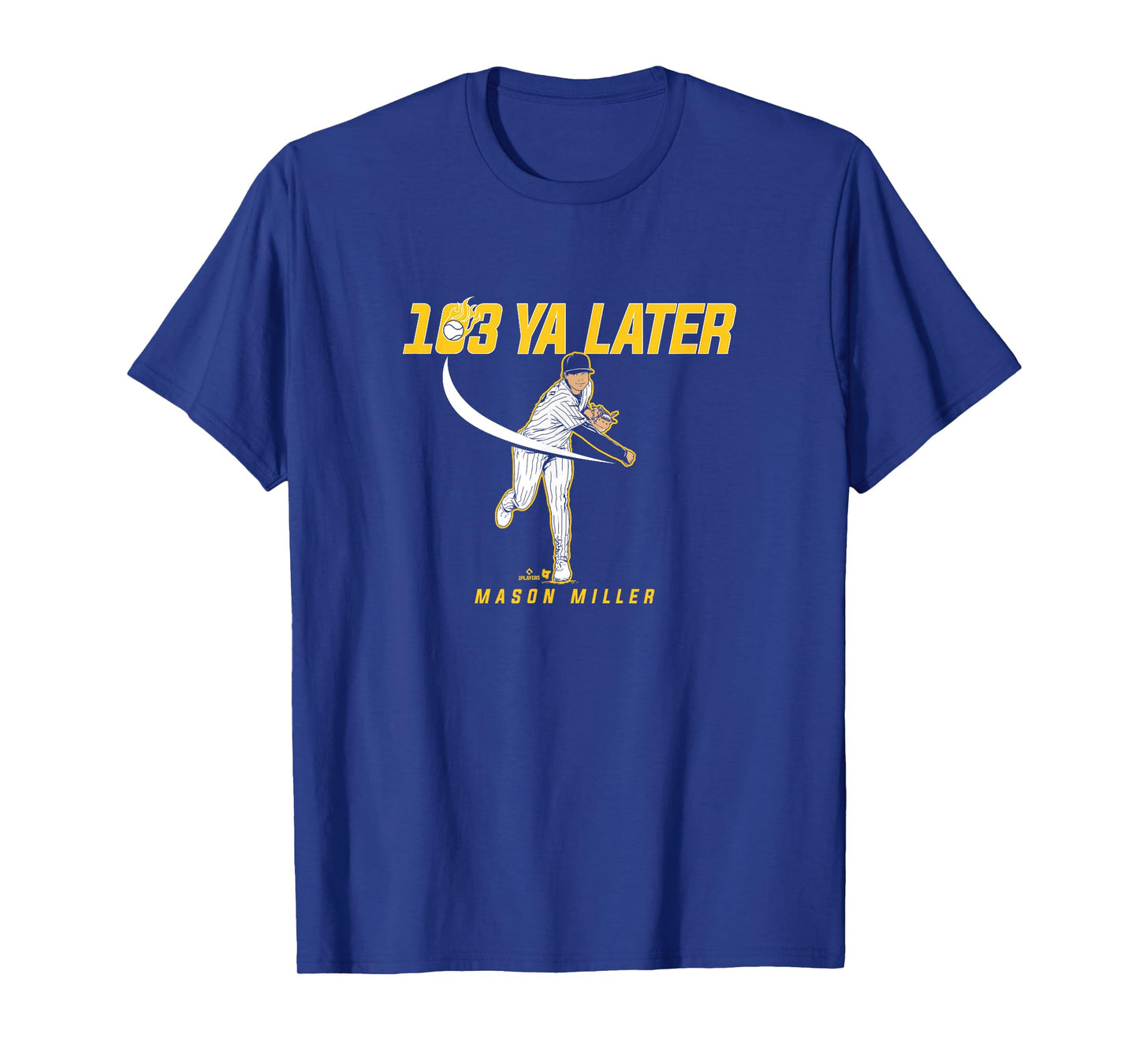 Mason Miller - 103 Ya Later - San Diego Baseball T-Shirt
