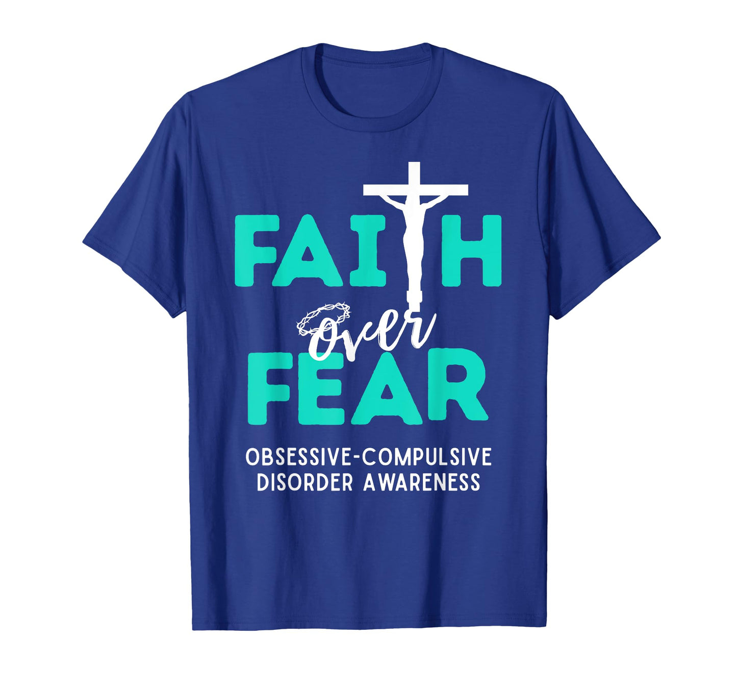 Faith Fear Christian Cross Obsessive-Compulsive Disorder T-Shirt