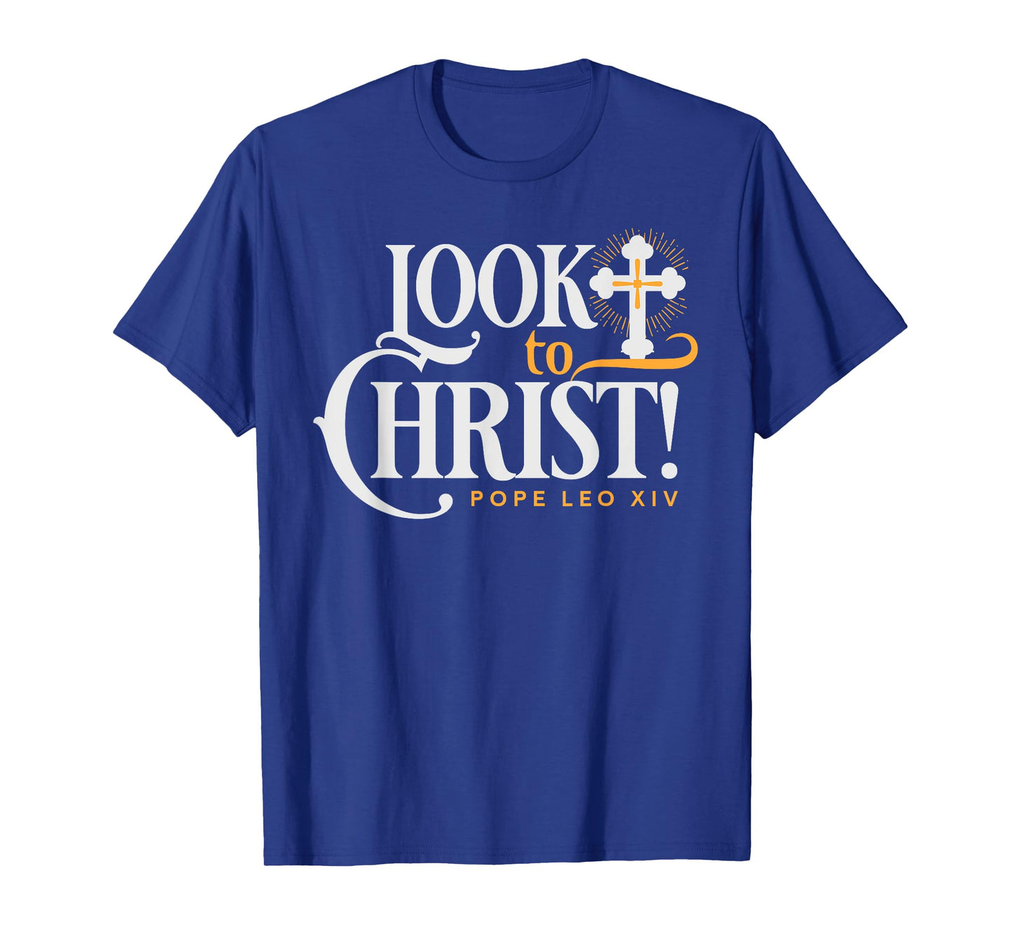 Look to Christ Jesus Pope Leo XIV Catholic Quotes T-Shirt