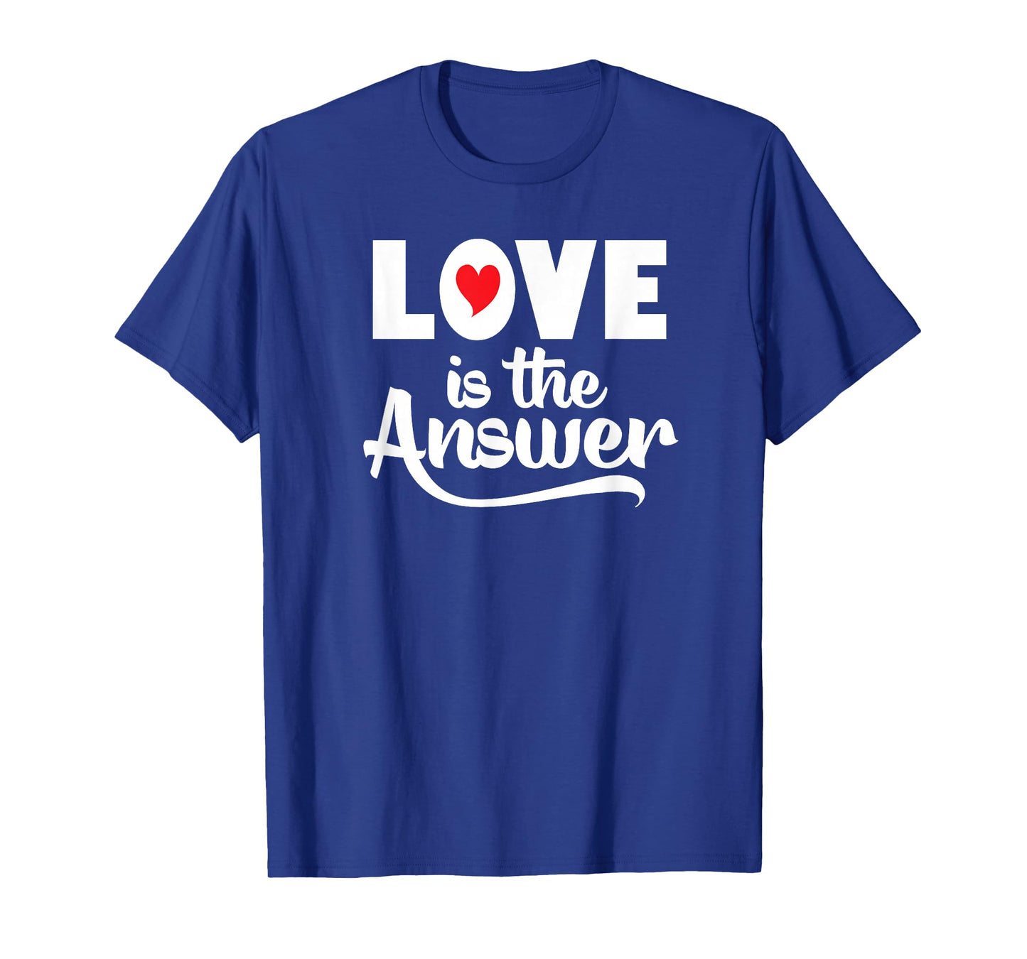 Love is The Answer T-Shirt