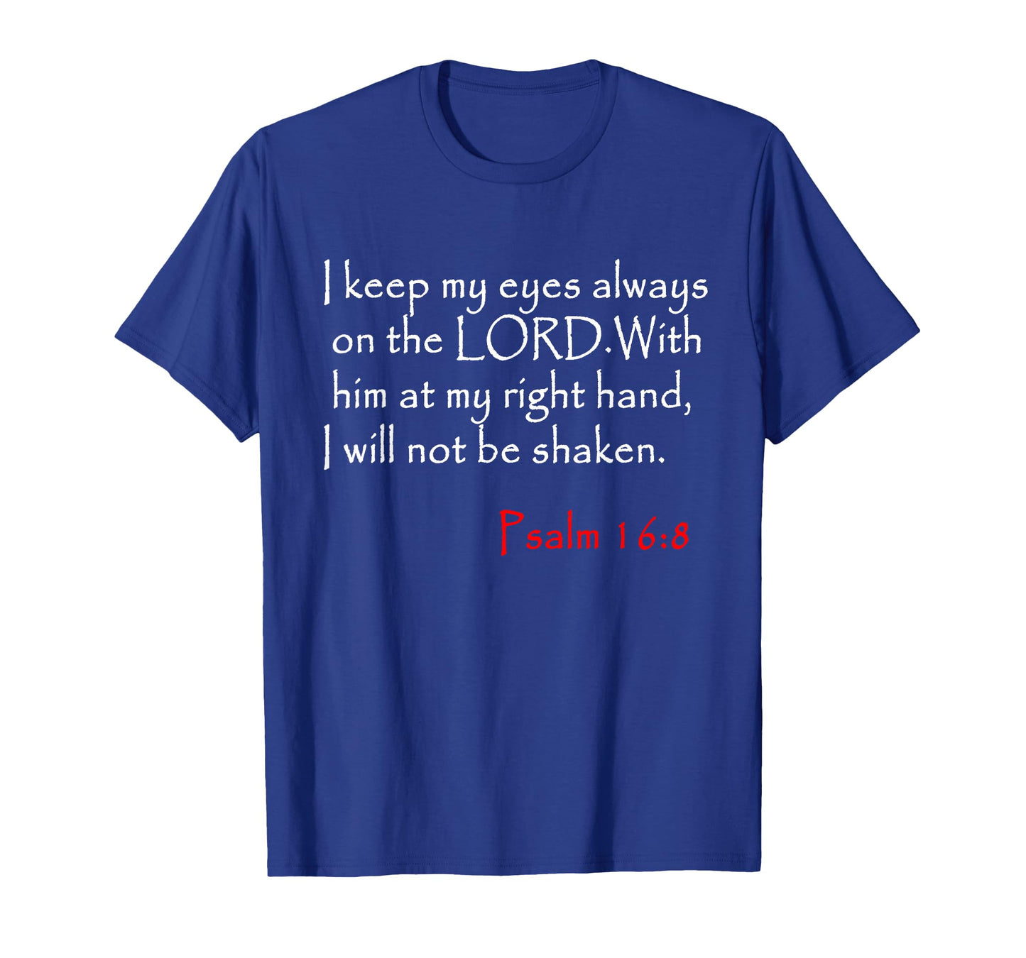 Psalm 16 8 Christian Bible Verse T-Shirt