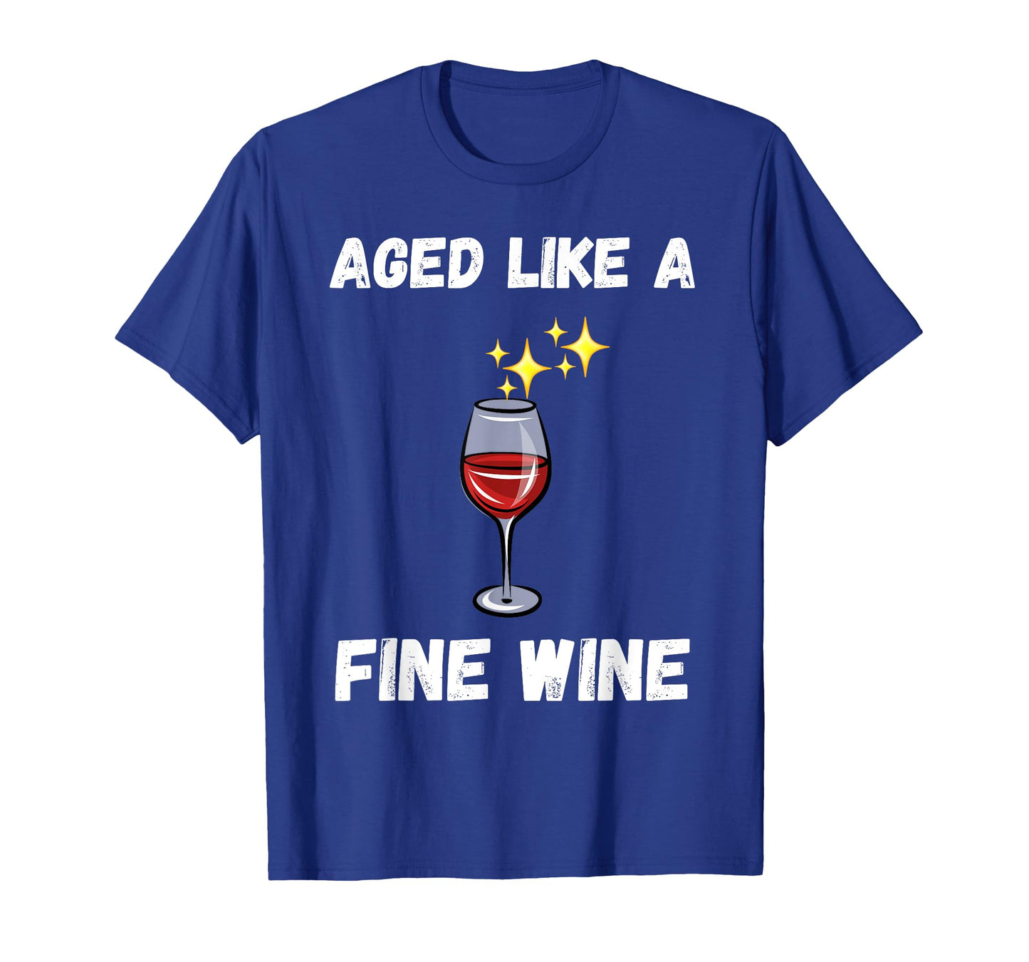 Funny Aged like a fine wine quote senior citizens wine lover T-Shirt