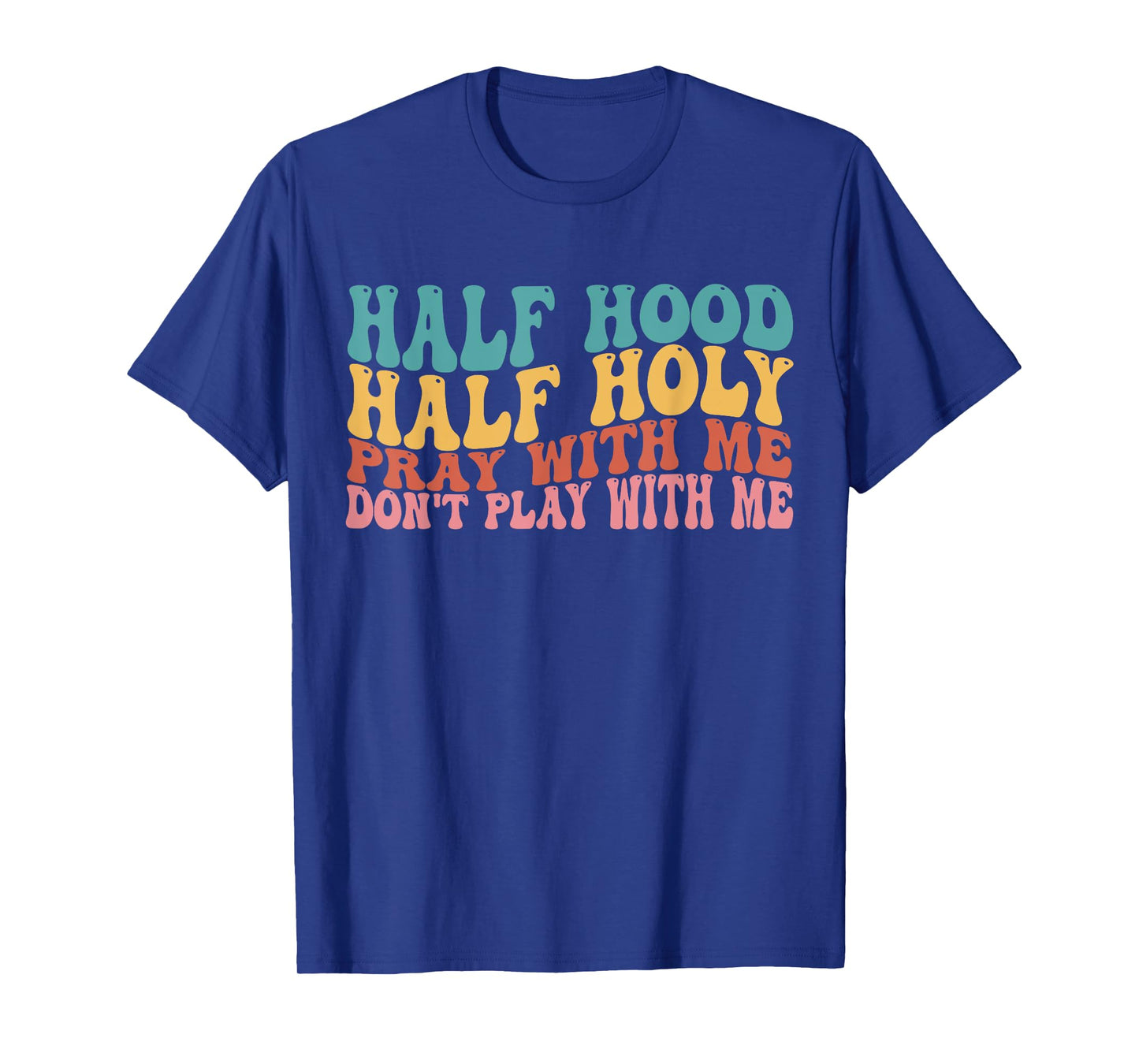 Half Hood Half Holy Groovy Retro Christian For Men Women T-Shirt