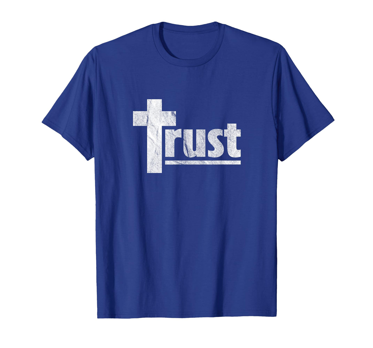 Trust Cross Crucifix Christian Religious Spiritual Faith T-Shirt