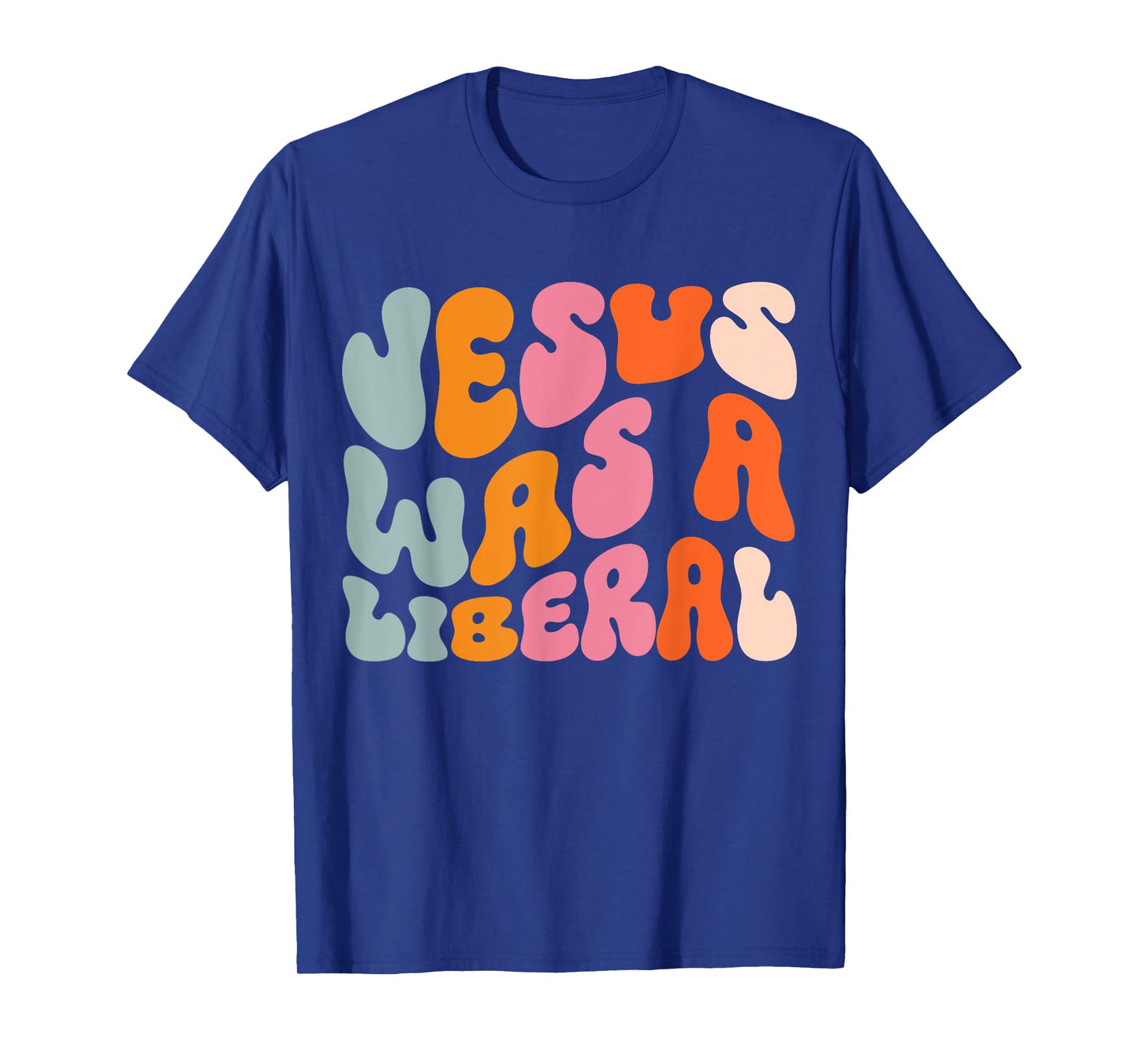 Jesus Was A Liberal T-Shirt