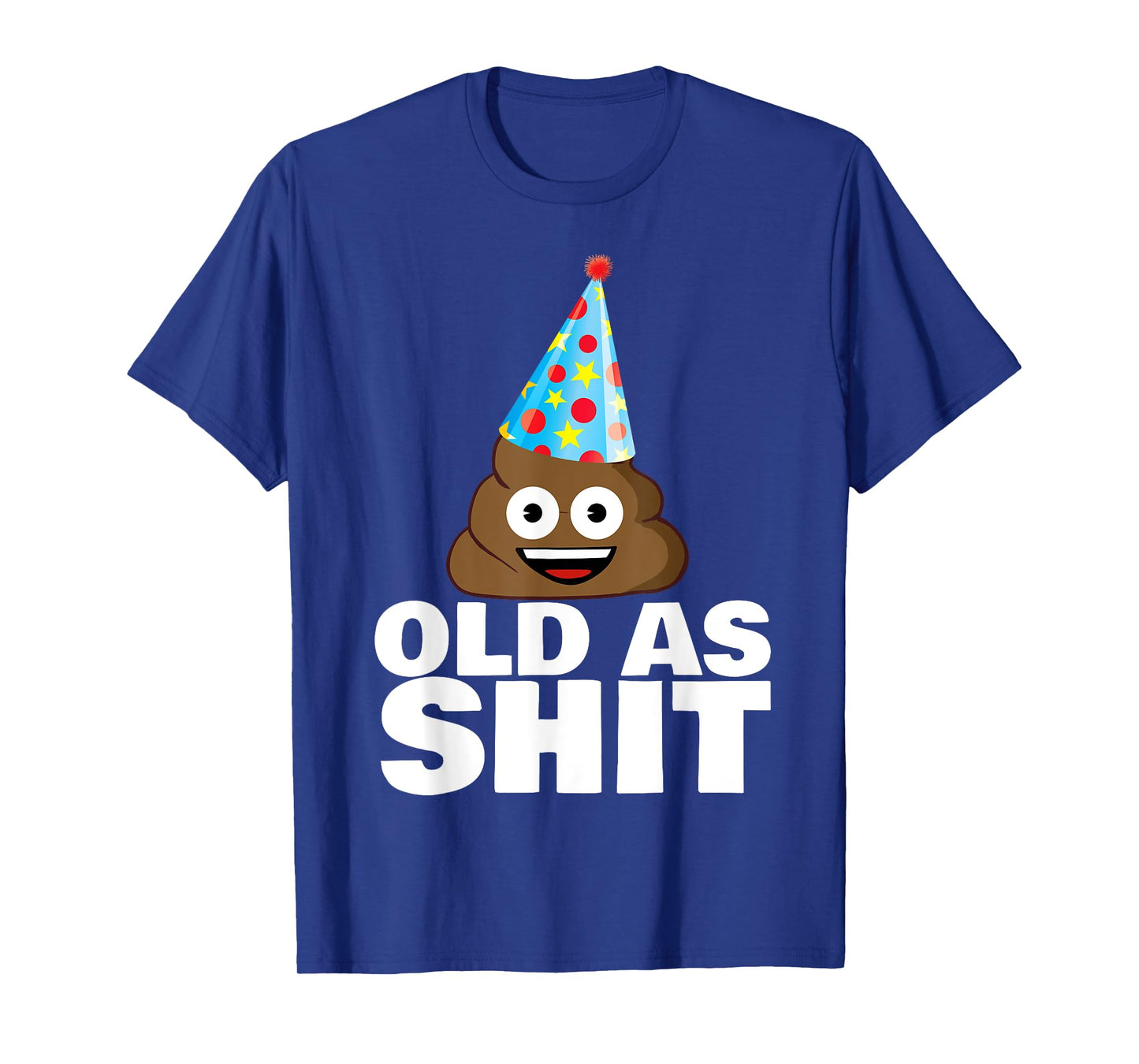 Old as Shit Funny Sarcastic Birthday Old as Shit T-Shirt