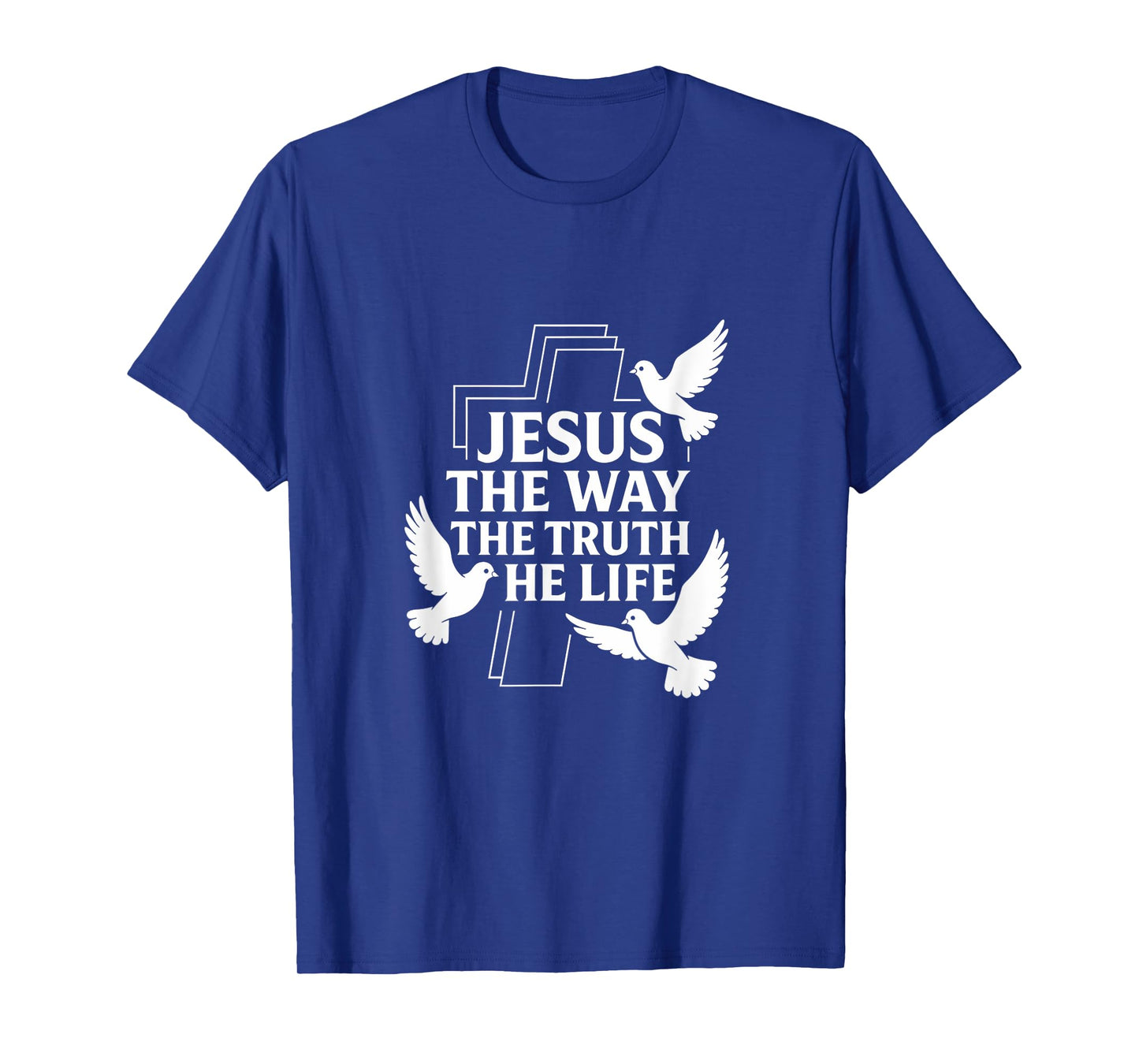 Jesus The Way The Truth The Life Christian Bible Quote Jesus T-Shirt