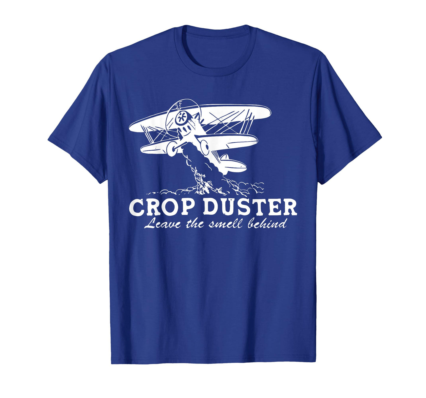 Crop Duster Leave The Smell Behind Plane Aerial Application T-Shirt