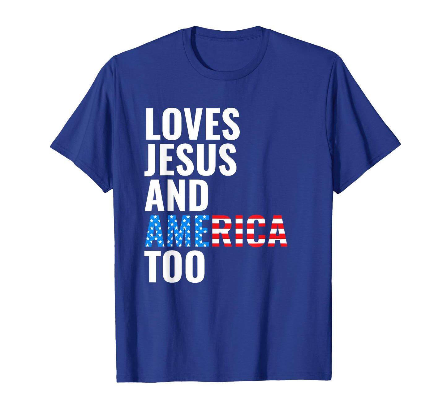 American Flag Loves Jesus and America Too T-Shirt