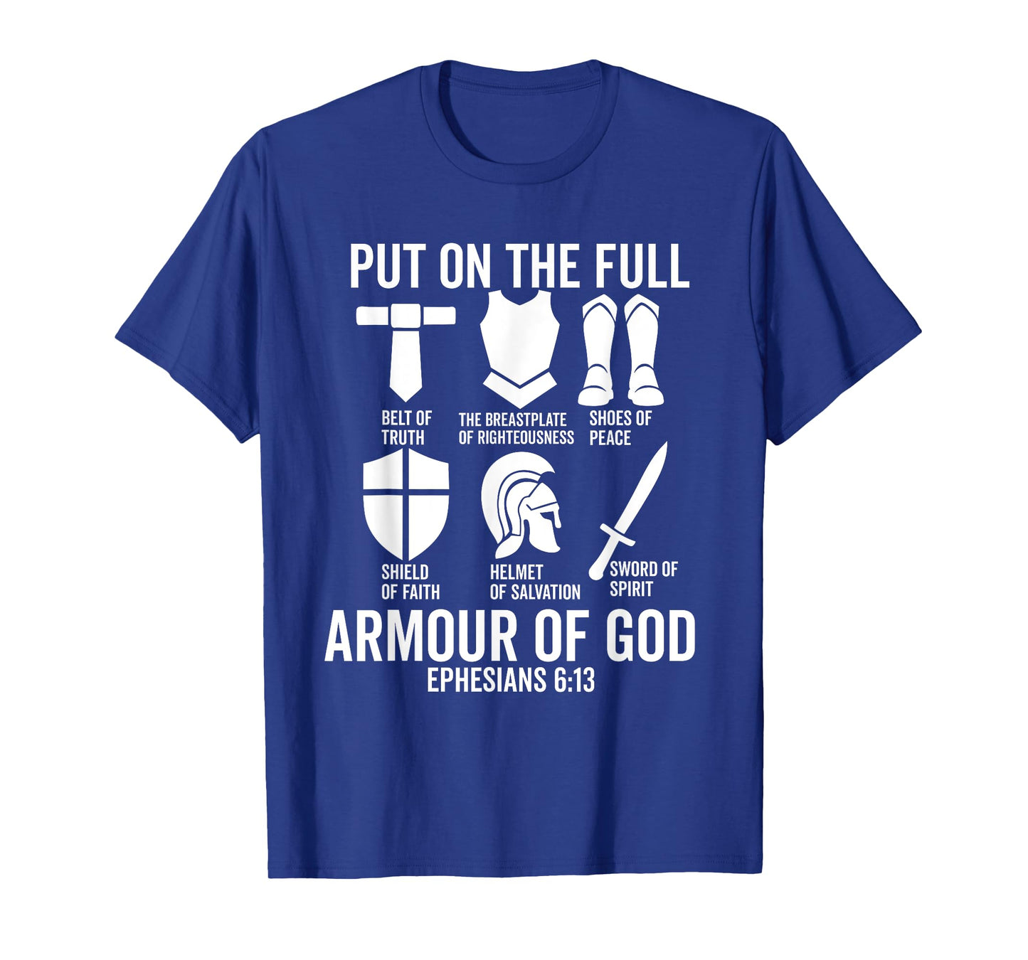 put on the whole armor of god christian Faith bible Believer T-Shirt