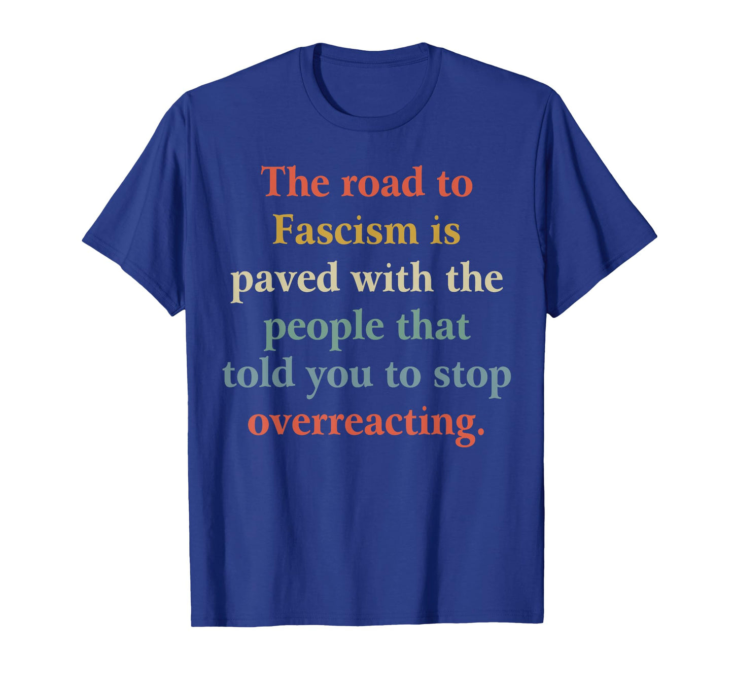 Funny Quotes The Road To Fascism Tee Shirt - Unisex Adult Black Short Sleeve Crew Neck T-Shirt - Small