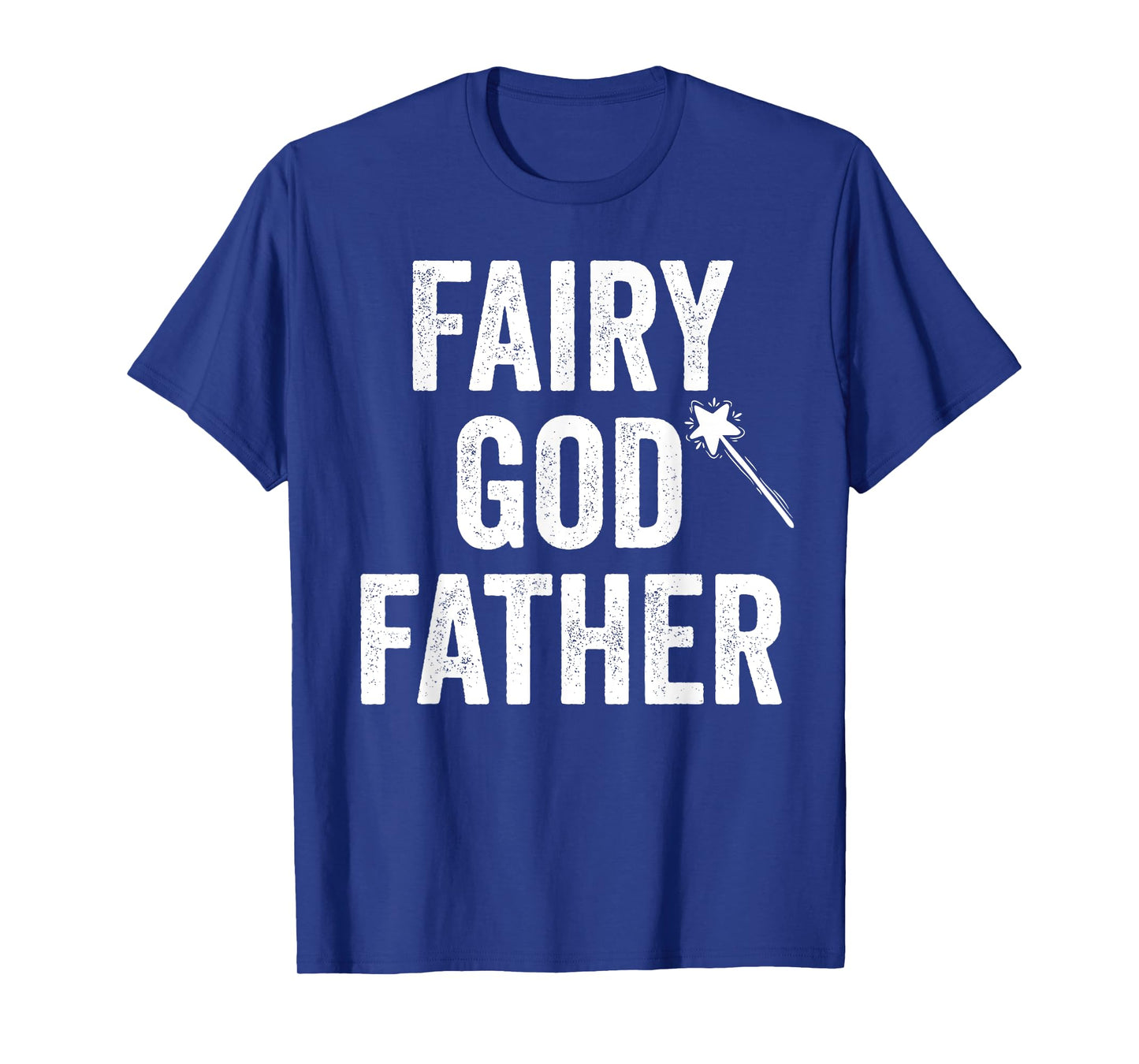 Fairy Godfather funny father's day dad uncle God father mens T-Shirt