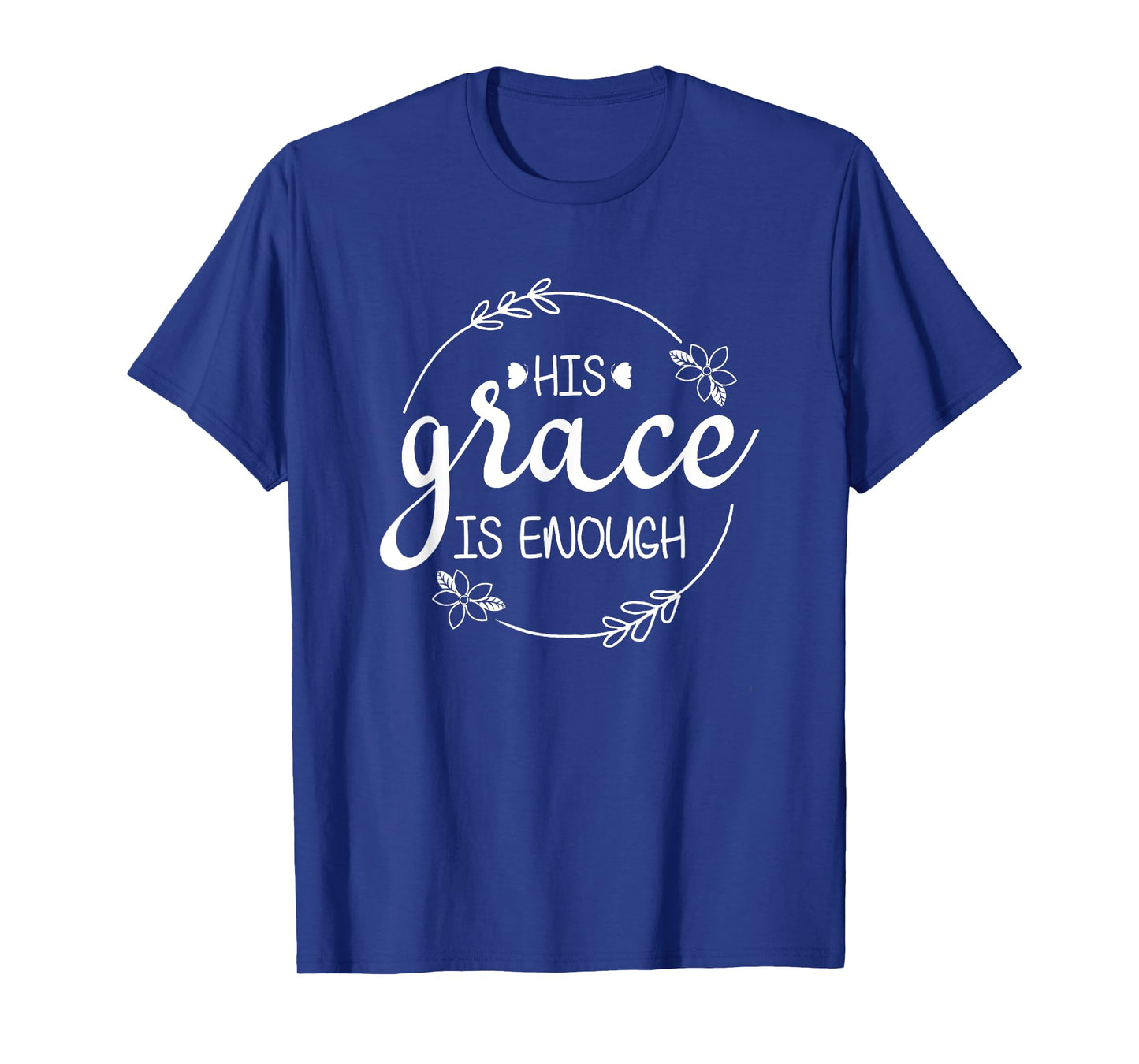 His Grace is Enough Women Christian Faith Christ Believers T-Shirt