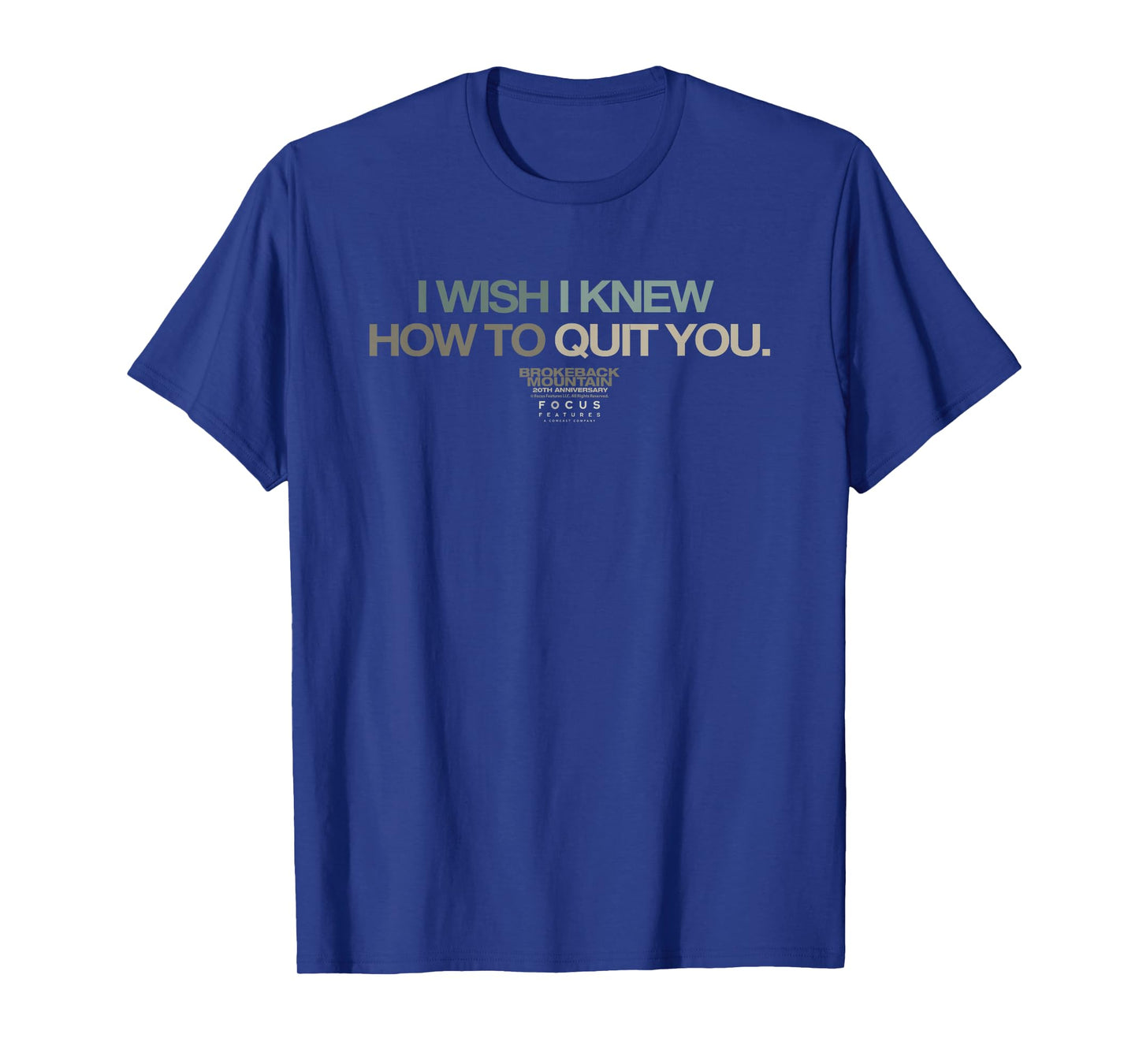 Brokeback Mountain I Wish I Knew How to Quit You T-Shirt