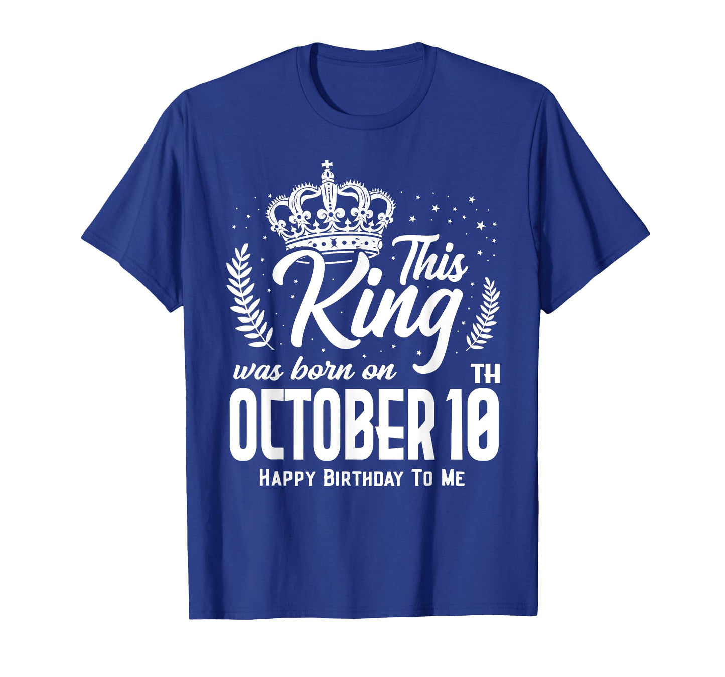 This King Was Born on October 10th Funny Birthday Oct 10 T-Shirt