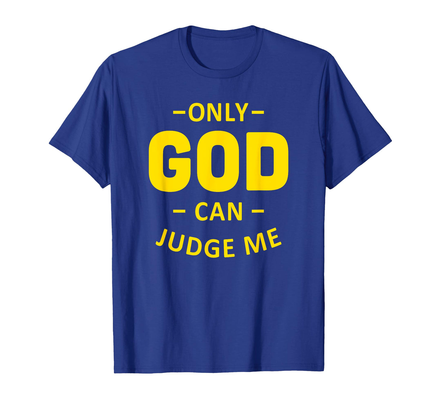 Only God Can Judge Me - Golden Yellow, Christian Inspiration T-Shirt
