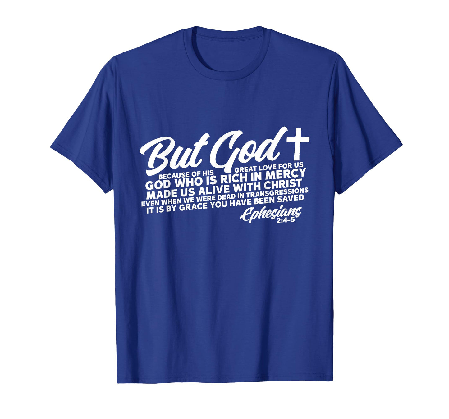 God Who Is Rich In Mercy Ephesians 2:4-5 Jesus Faith Gift T-Shirt