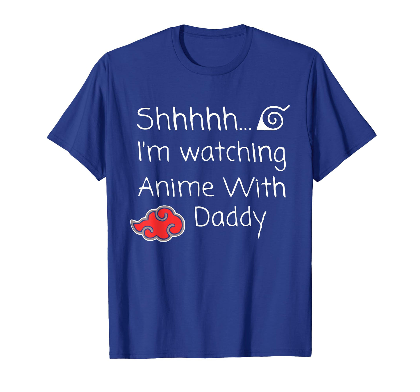 Shh Iβm Watching Anime With Daddy Quote T-Shirt