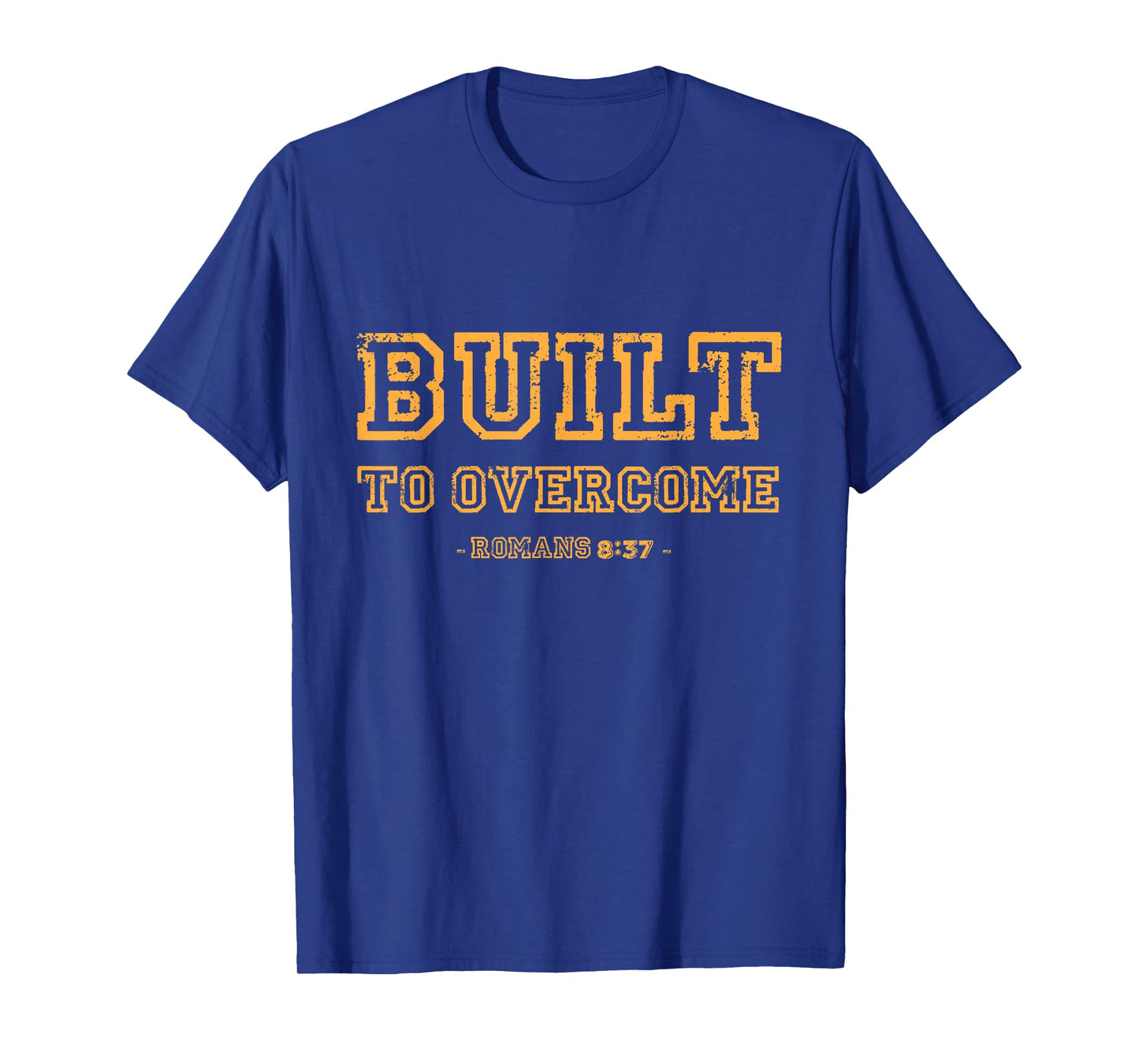 Built to Overcome Romans 8:37 Christian Faith Scripture T-Shirt