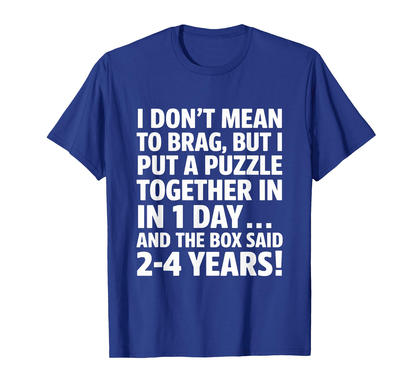 I Don't Mean To Brag I Just Put a Puzzle Together T-Shirt