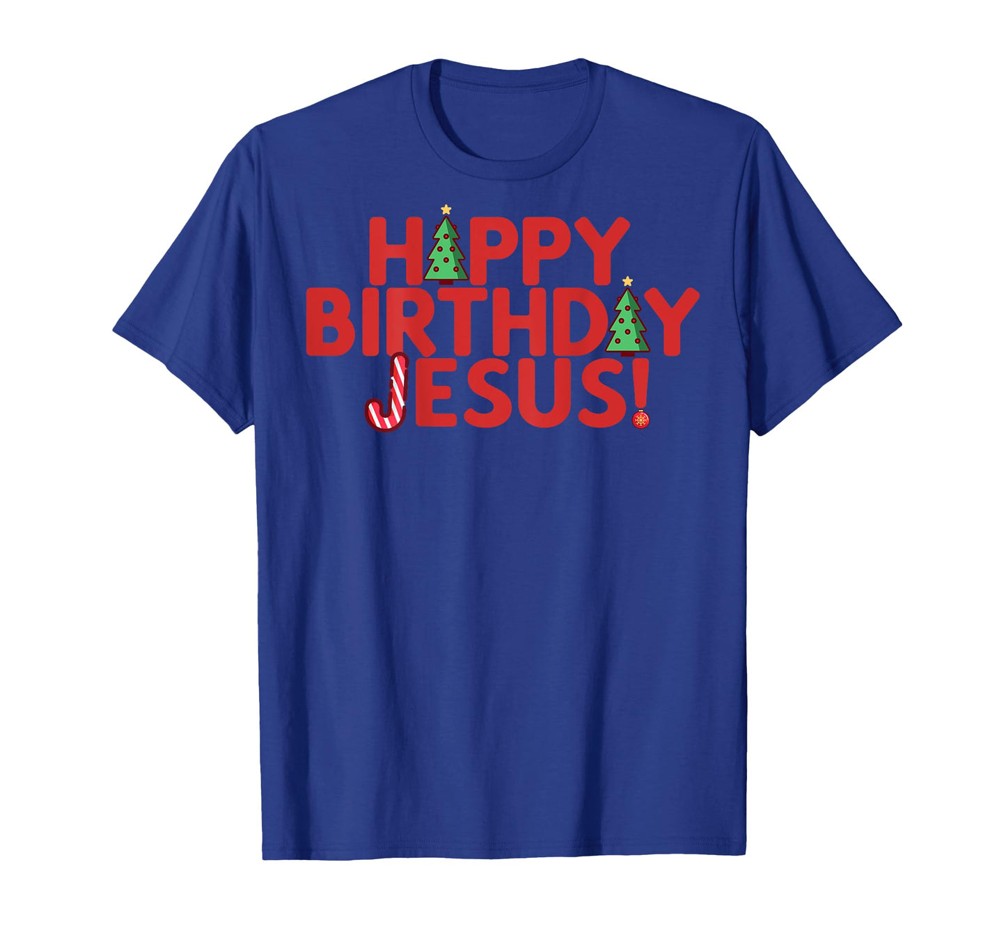 HAPPY BIRTHDAY JESUS Fun Christmas Christian Meme ON BACK T-Shirt
