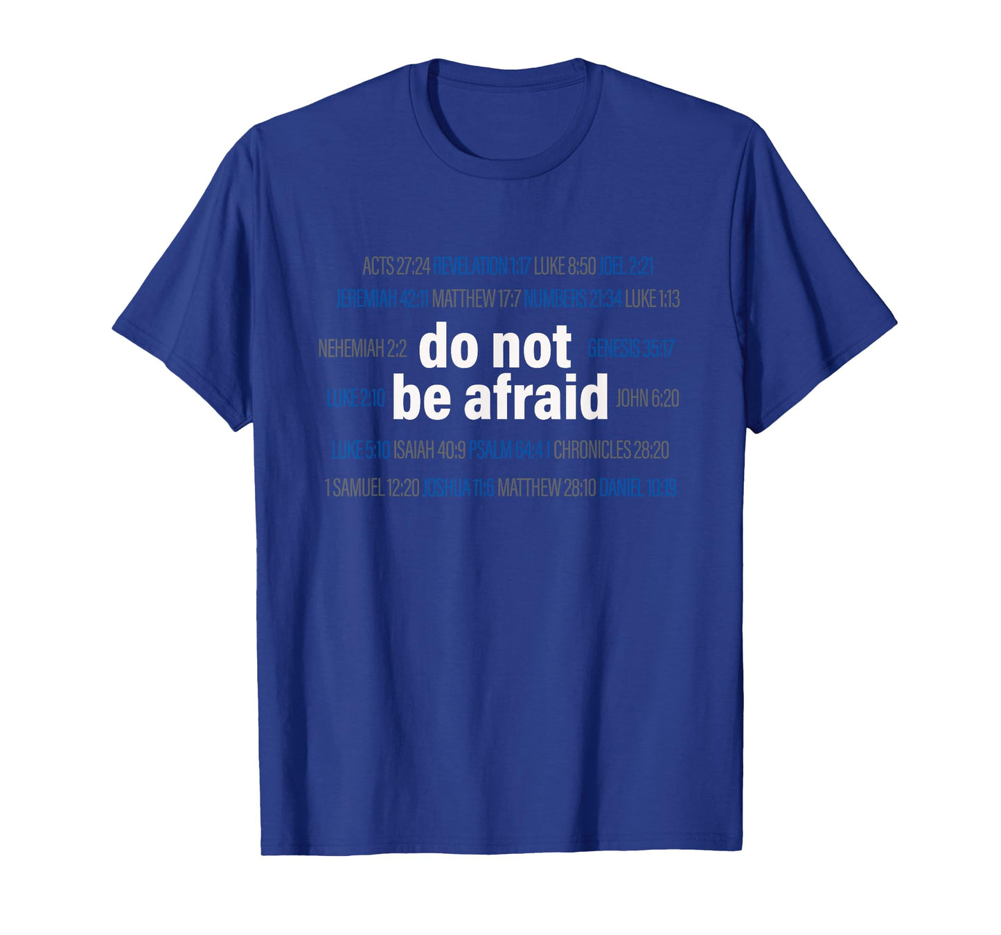 Do not be afraid, design with bible verses as art, Christian T-Shirt