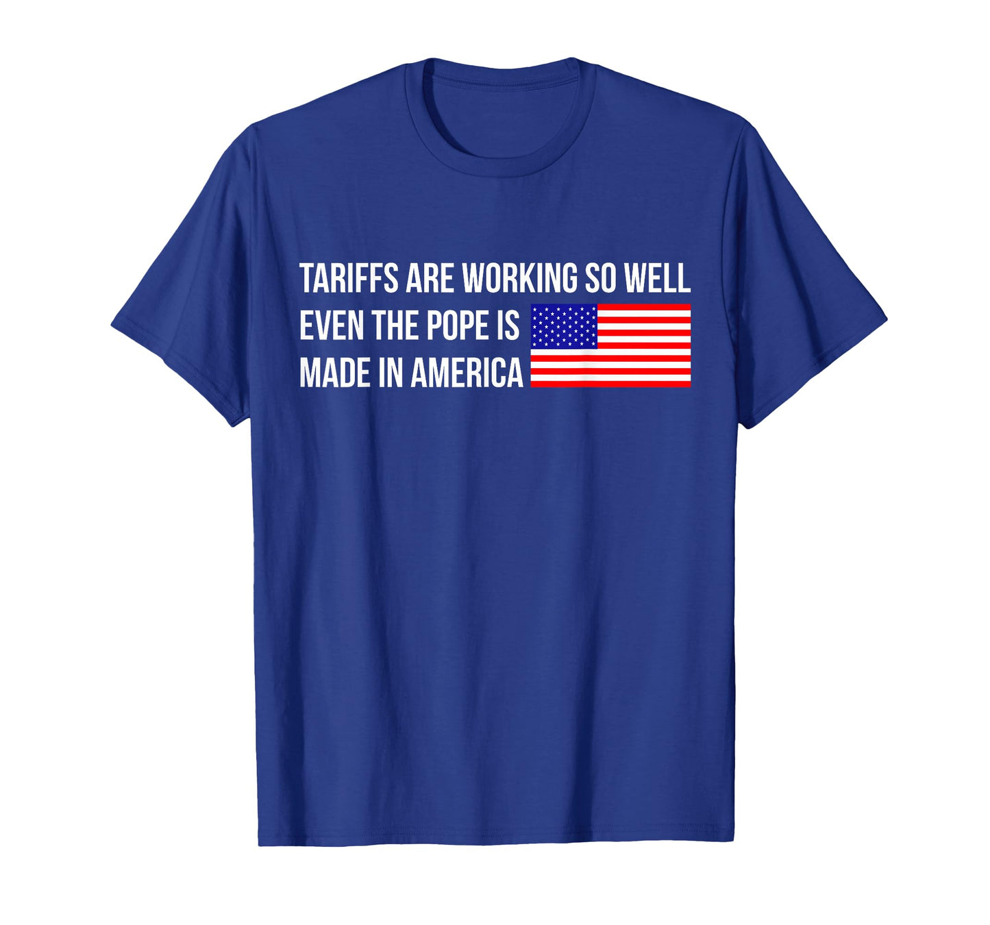 Funny Pope Leo XIV, Tariffs, American Made T-Shirt
