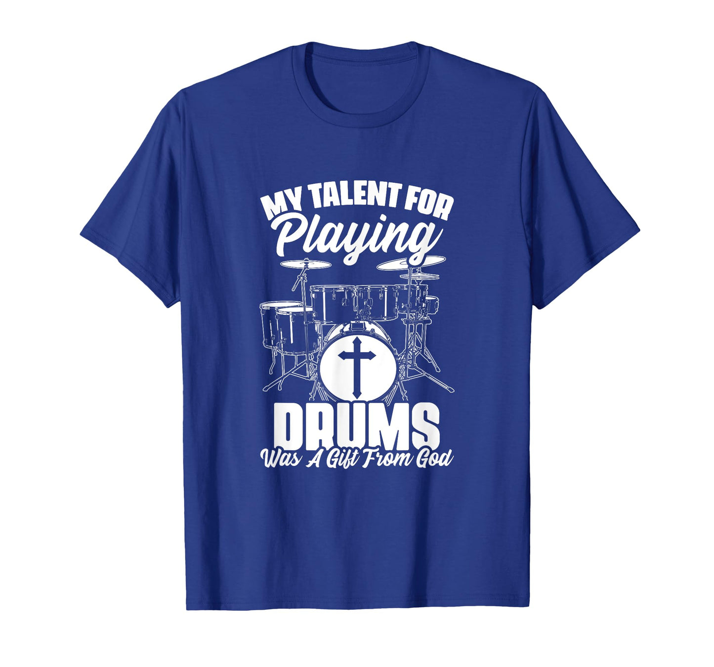 Drums Gift From God Drumming Percussion Christian Drummer T-Shirt
