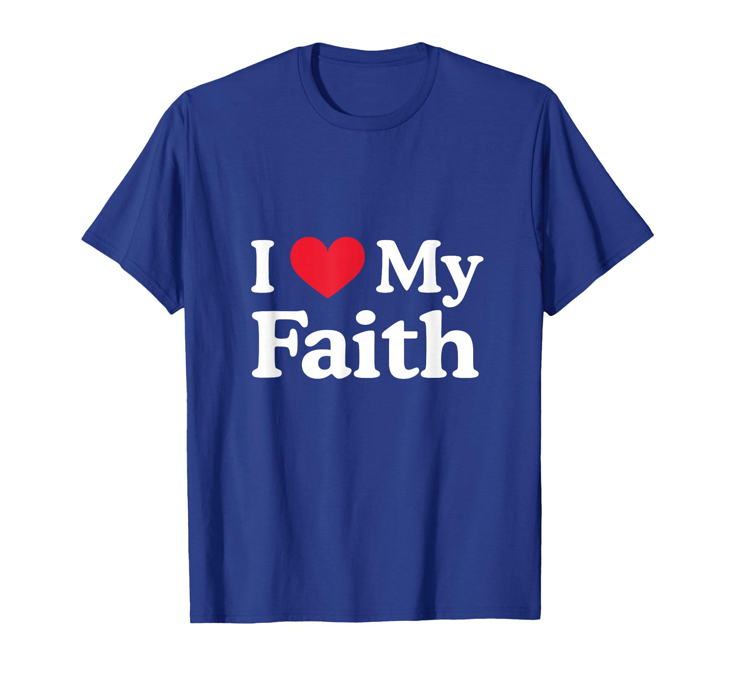 I Love My Faith Heart Faith Love Faith T-Shirt