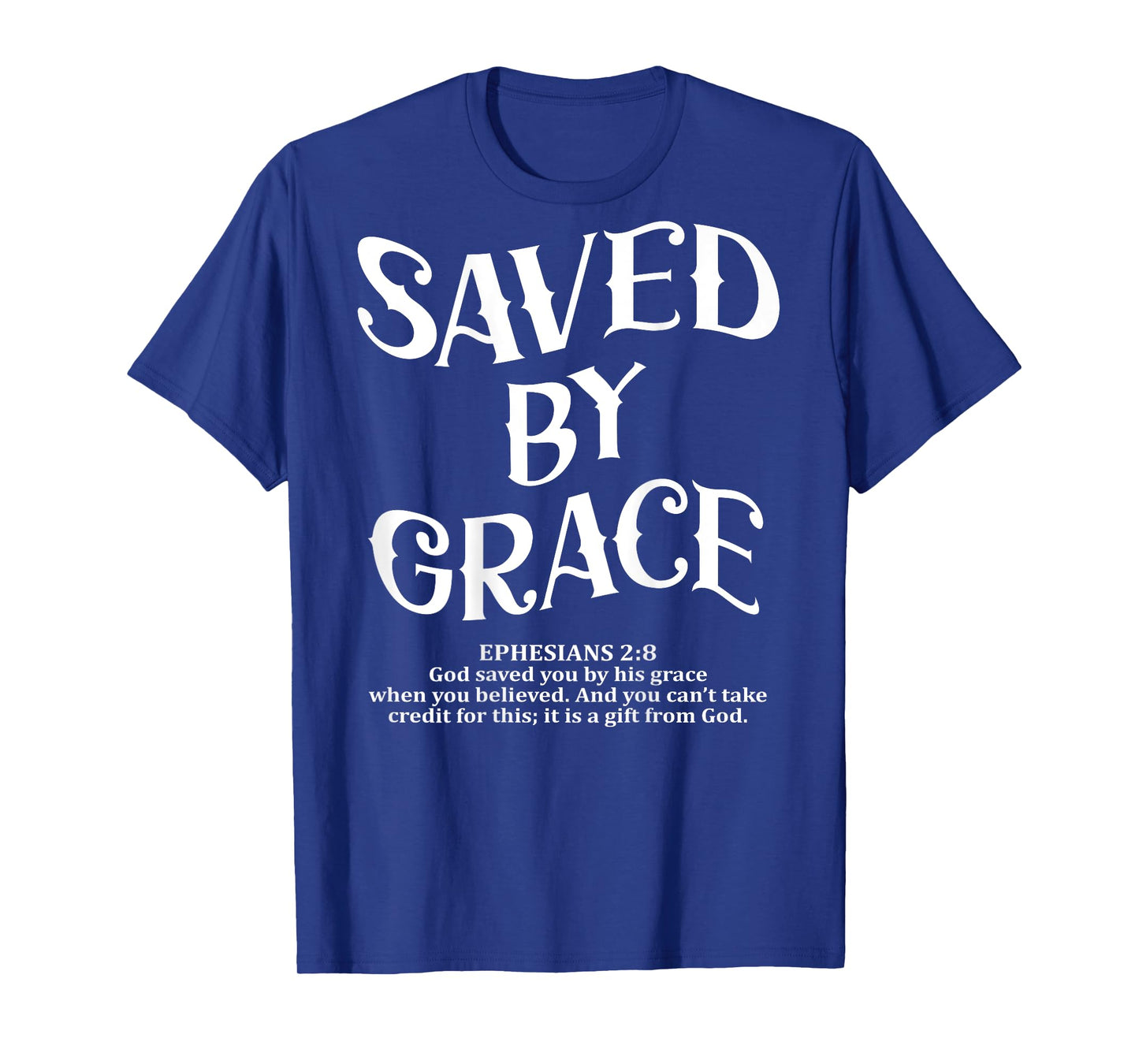 (Back Sided Print) Saved By Grace Christian T-Shirt