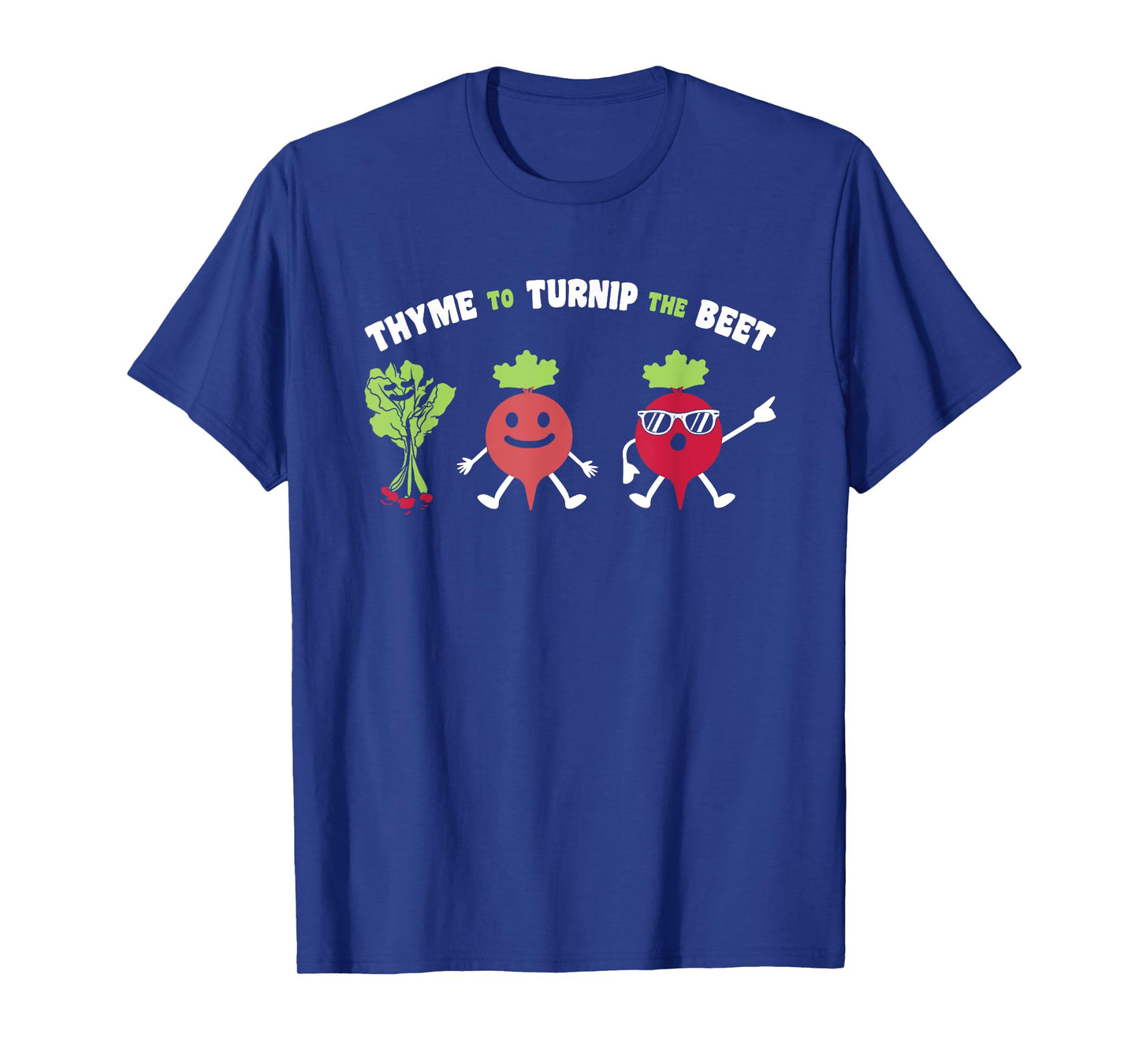 Funny Gardening Beetroot Quote Thyme To Turnip The Beet T-Shirt