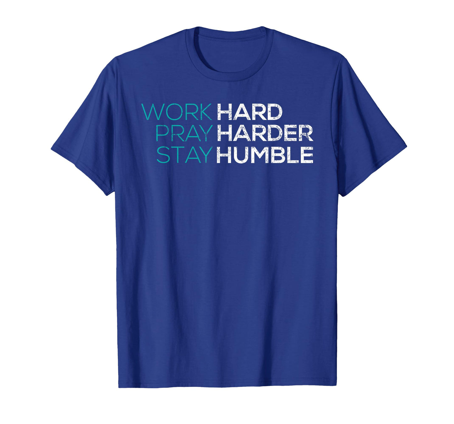 Work Hard Pray Harder Stay Humble Vintage Inspirational T-Shirt