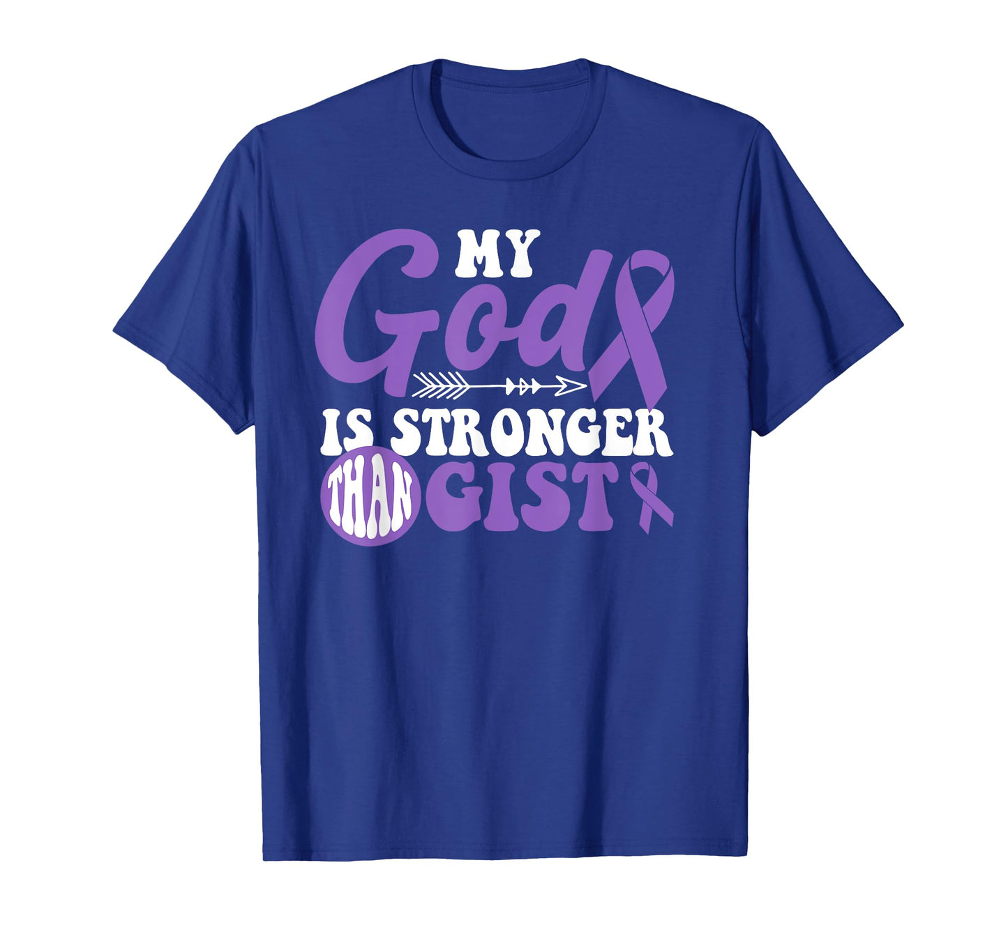 My God is Stronger Than GIST Awareness Warrior T-Shirt