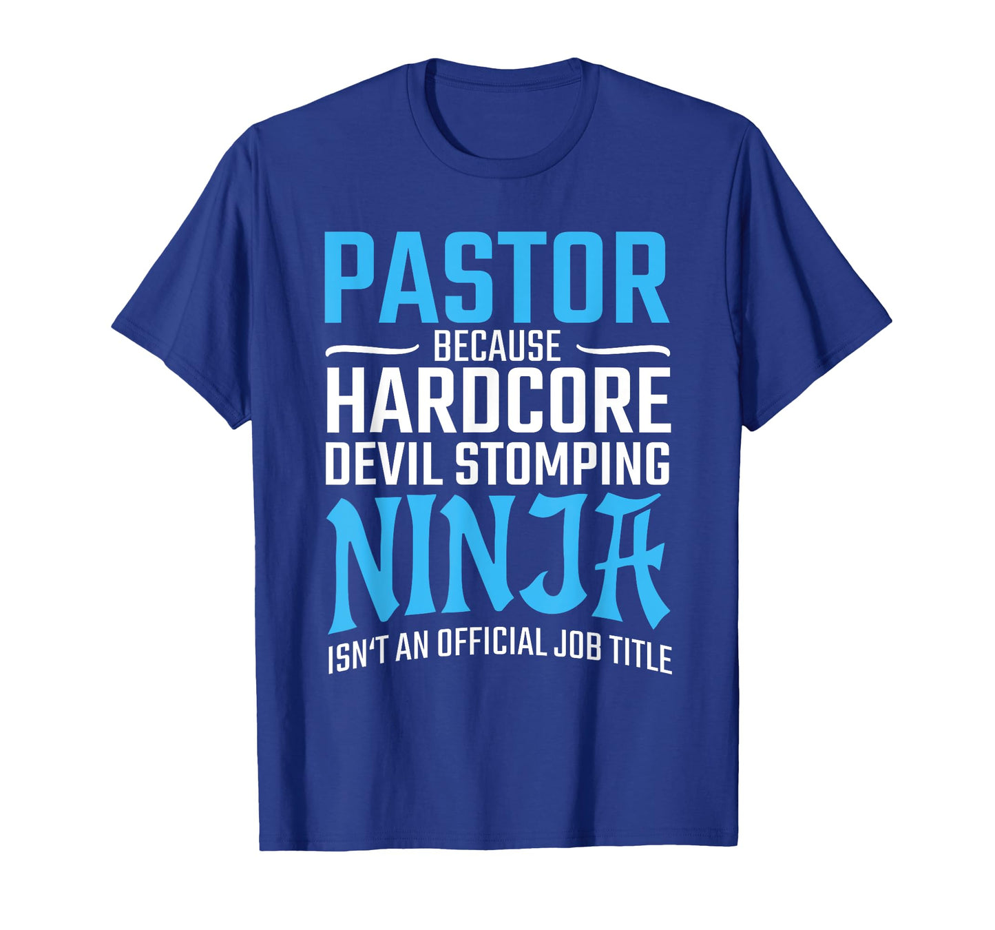 PASTOR Because Devil Stomping Ninja Isn't A Job Title Funny T-Shirt