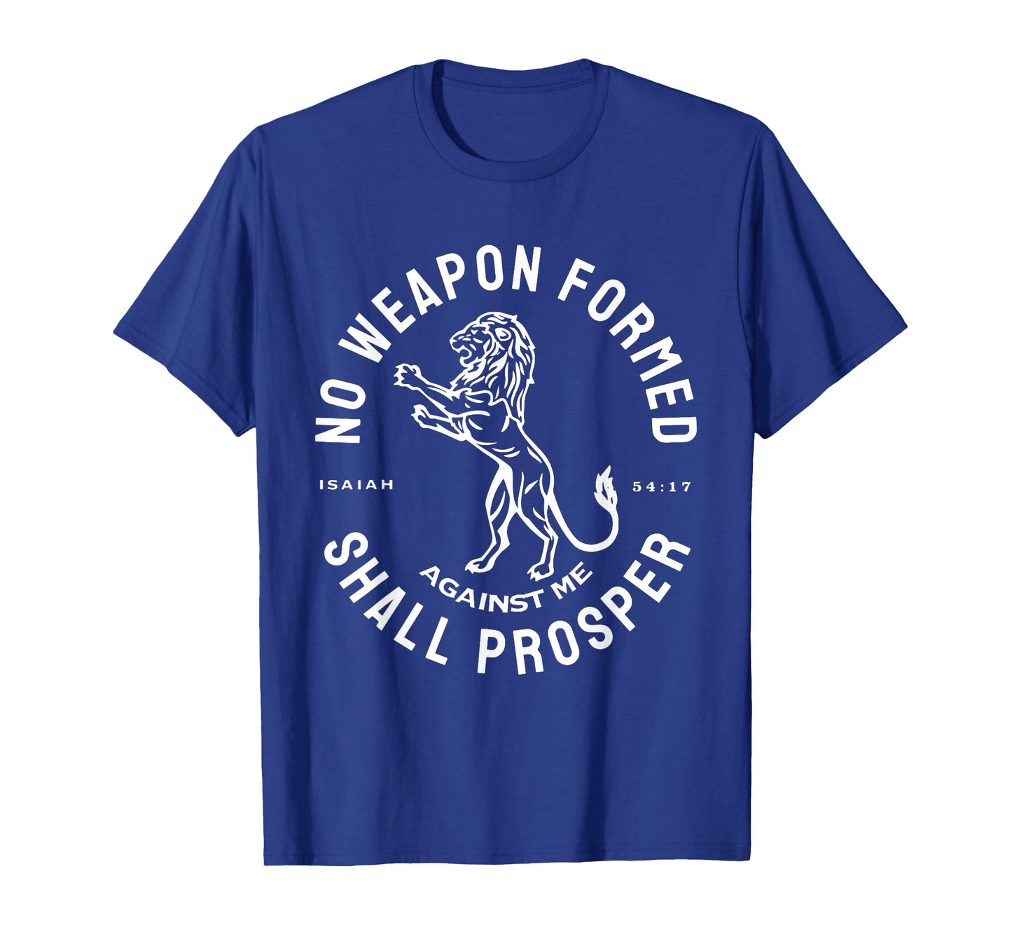 No Weapon Formed Against Me Shall Prosper Bible Isaiah 54 T-Shirt