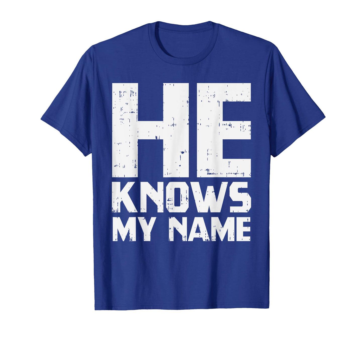 He Knows My Name Bible God Jesus Religious Christian Gift T-Shirt