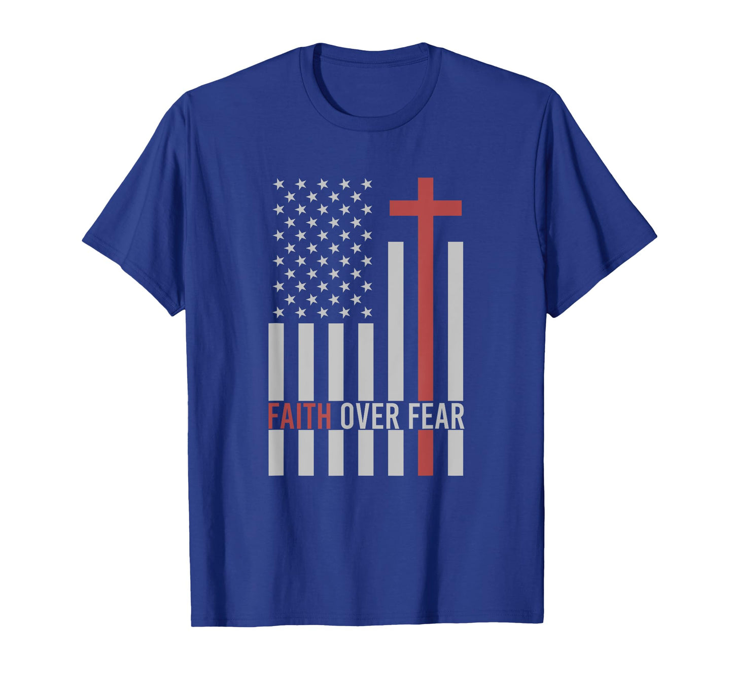 USA Flag Patriotic American Gift Faith Over Fear Prayer T-Shirt
